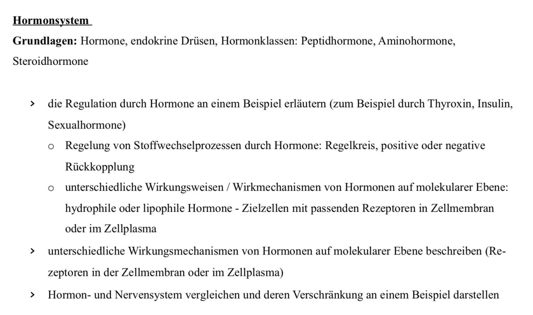 # Hormonsystem
Grundlagen: Hormone, endokrine Drüsen, Hormonklassen: Peptidhormone, Aminohormone,
Steroidhormone
>
die Regulation durch Ho