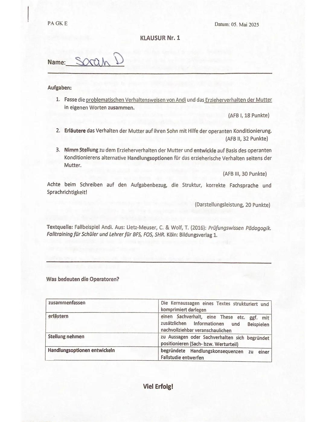 --- OCR Start ---
PA GK E
Name: Sorah D
Aufgaben:
Datum: 05. Mai 2025
KLAUSUR Nr. 1
1. Fasse die problematischen Verhaltensweisen von Andi u
