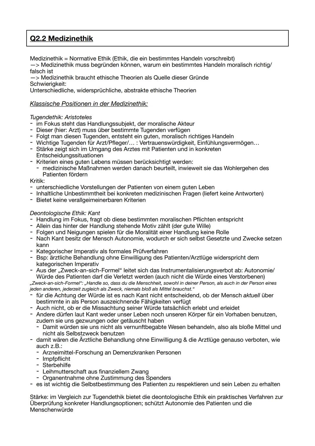 Q2.2 Medizinethik
Medizinethik = Normative Ethik (Ethik, die ein bestimmtes Handeln vorschreibt)
-> Medizinethik muss begründen können, waru