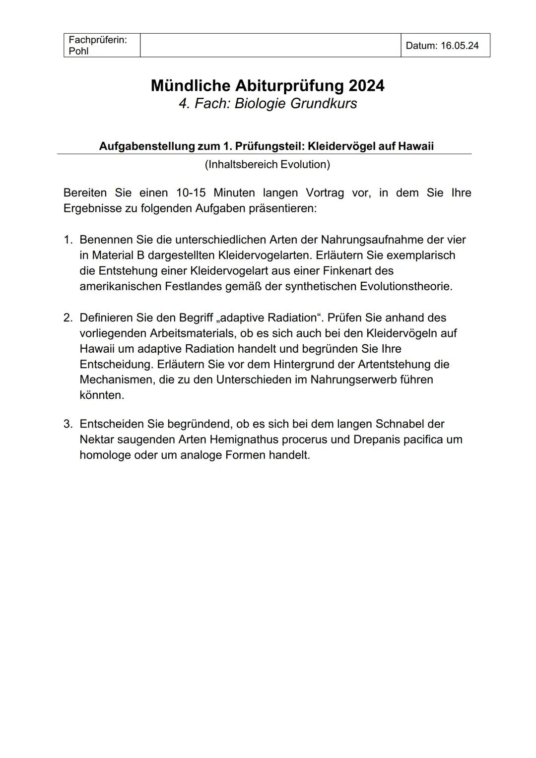 Fachprüferin:
Pohl
Datum: 16.05.24
Mündliche Abiturprüfung 2024
4. Fach: Biologie Grundkurs
Aufgabenstellung zum 1. Prüfungsteil: Kleidervög
