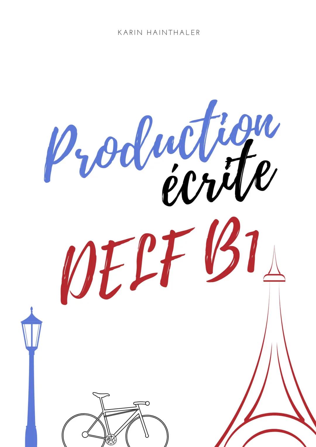 KARIN HAINTHALER
# Production écrite
# DELF B1 1. Anrede/Begrüßung
Salut (nom)
Cher/Chère (nom)
Production écrite
Formulierungen
2. Dank f