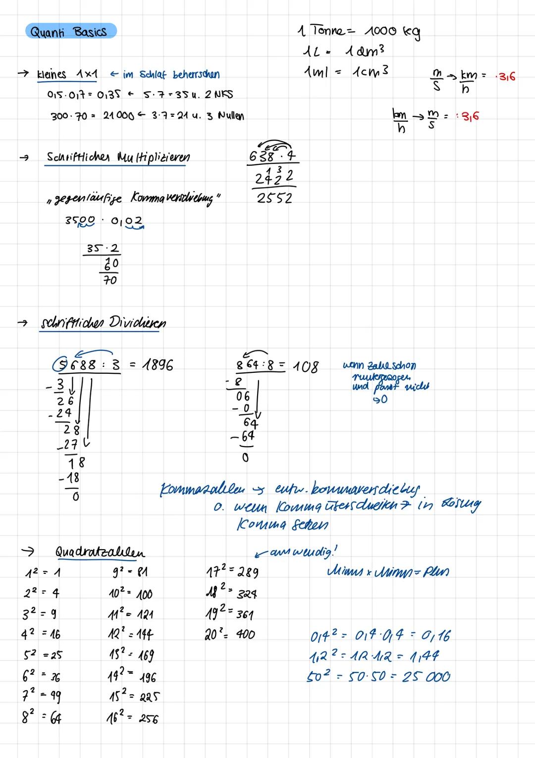 Quanti Basics
→ kleines 1x1 im Schlaf beherrschen
015·017 = 0135 5·7 = 35 u. 2 NKS
300·70 = 21000 3·7 = 21 u. 3 Nullen
→ Schriftlicher Multi