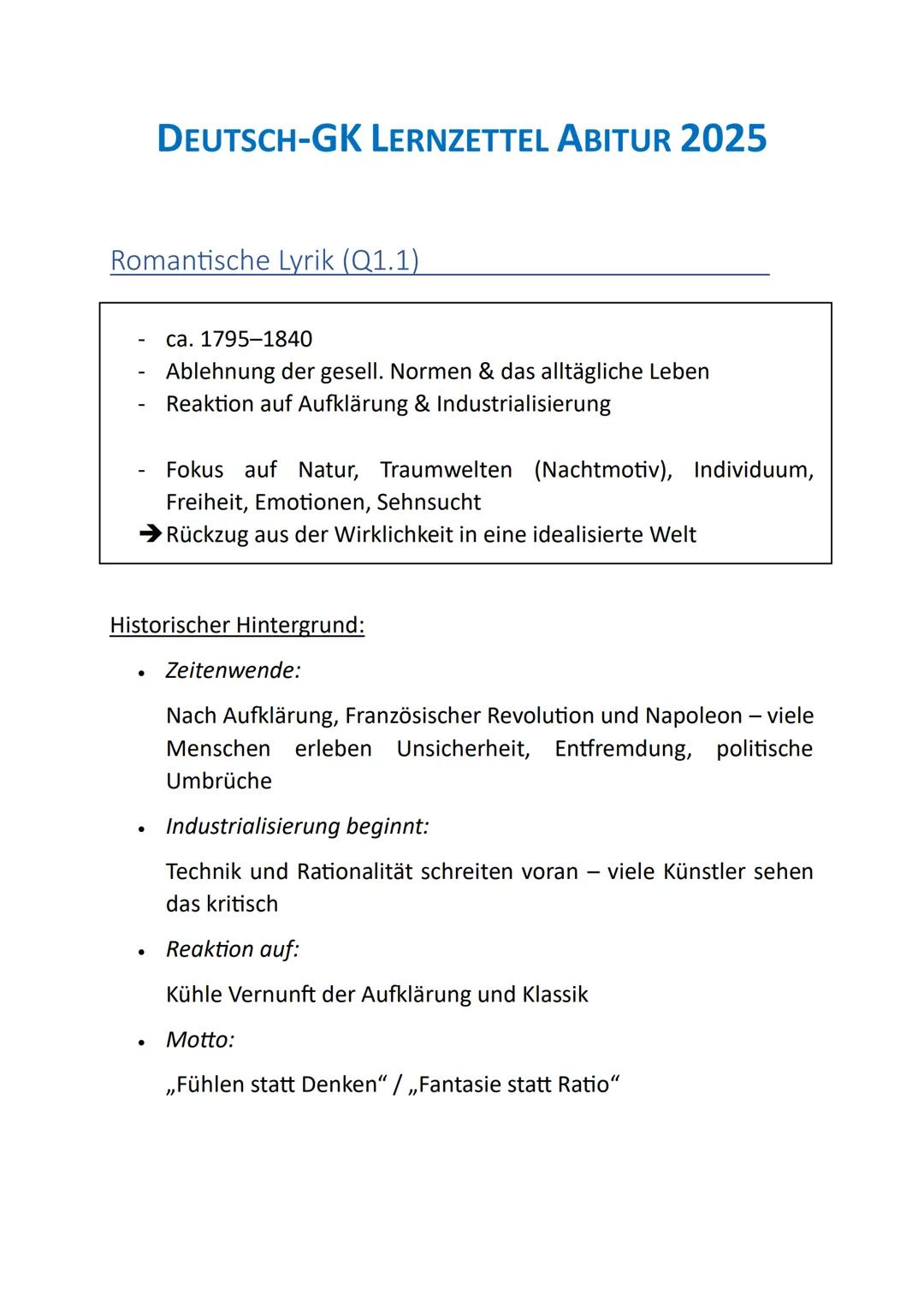 DEUTSCH-GK LERNZETTEL ABITUR 2025
Romantische Lyrik (Q1.1)
- ca. 1795-1840
- Ablehnung der gesell. Normen & das alltägliche Leben
- Reaktion