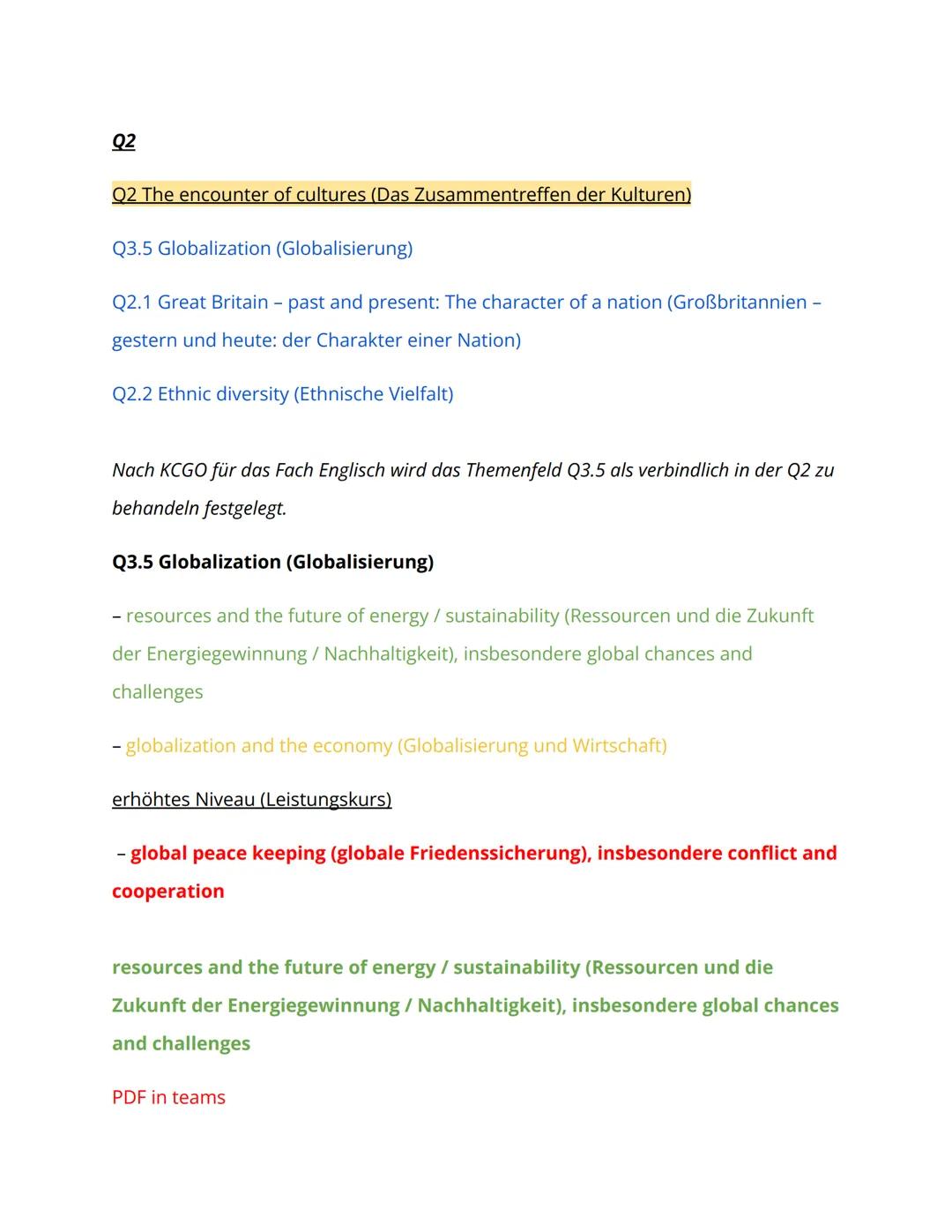 Q2
Q2 The encounter of cultures (Das Zusammentreffen der Kulturen)
Q3.5 Globalization (Globalisierung)
Q2.1 Great Britain - past and present