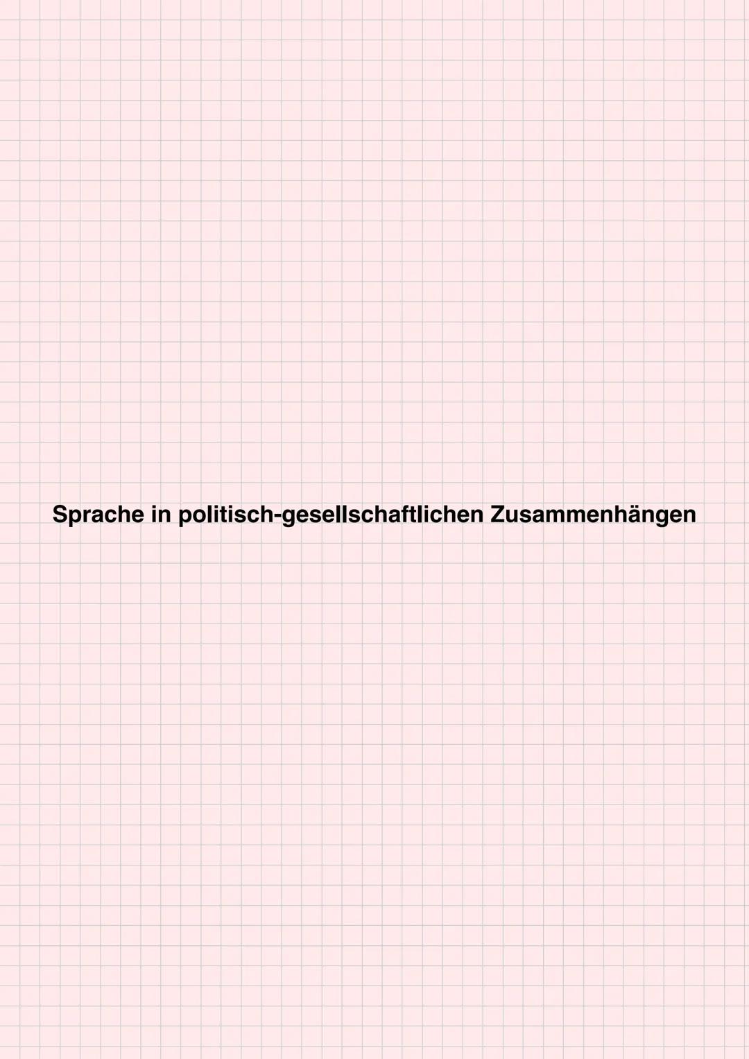 Sprache in politisch-gesellschaftlichen Zusammenhängen Inhaltsverzeichnis
Handeln mit Sprache
Merkmale politischer Sprache
Funktionen politi