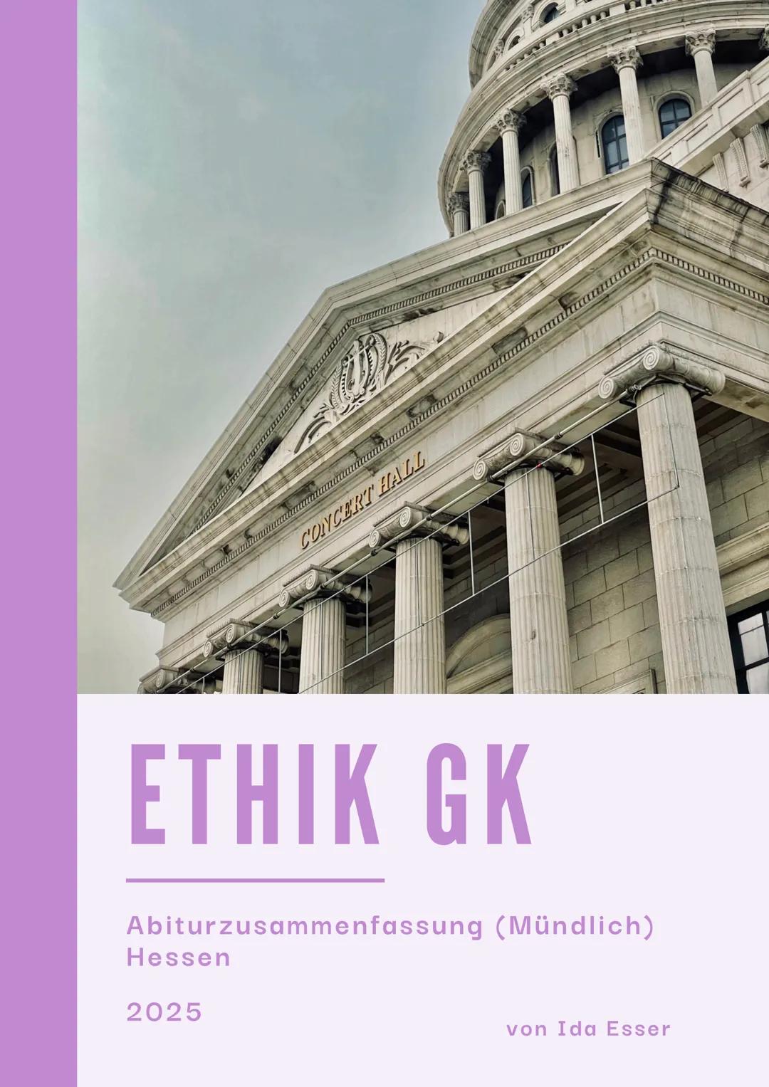 # ETHIK GK
Abiturzusammenfassung (Mündlich)
Hessen
2025
von Ida Esser # Halbjahr
# Inhaltsverzeichnis
# Anthropologische Grundpositionen