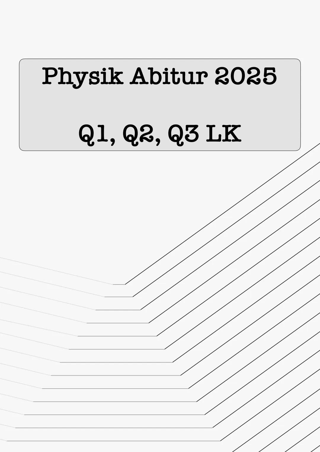 # Physik Abitur 2025
Q1, Q2, Q3 LK Abiturklasse Q1.1 Elektrisches Feld (7 Wochen)
grundlegendes Niveau (Grundkurs und Leistungskurs)
Feldbe