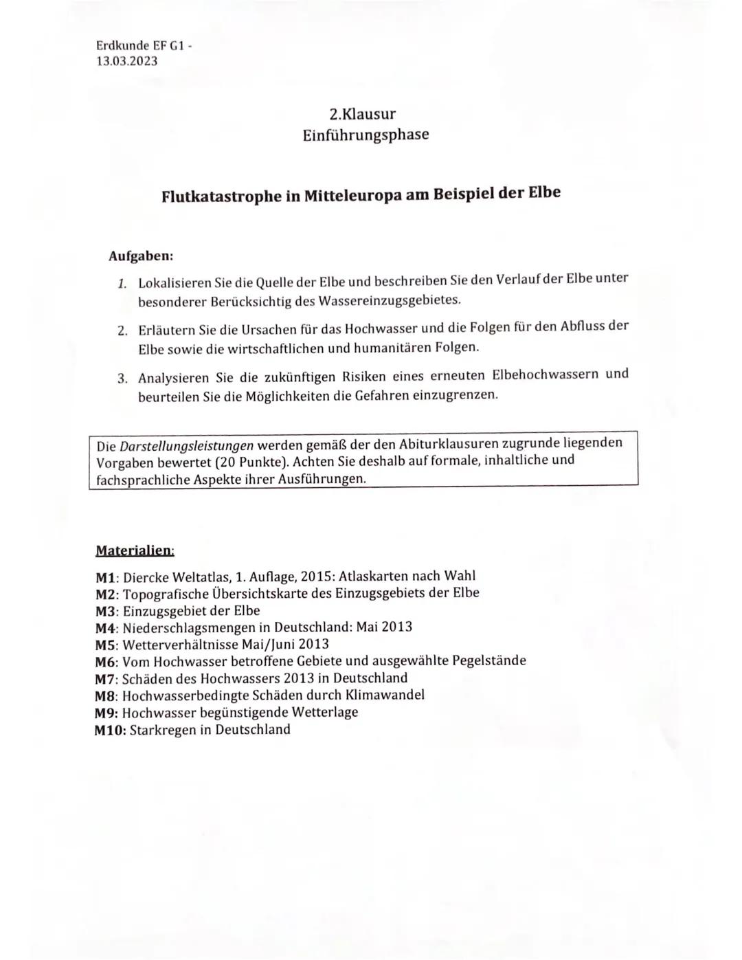 Erdkunde EF G1-
13.03.2023
2.Klausur
Einführungsphase
Flutkatastrophe in Mitteleuropa am Beispiel der Elbe
Aufgaben:
1. Lokalisieren Sie die