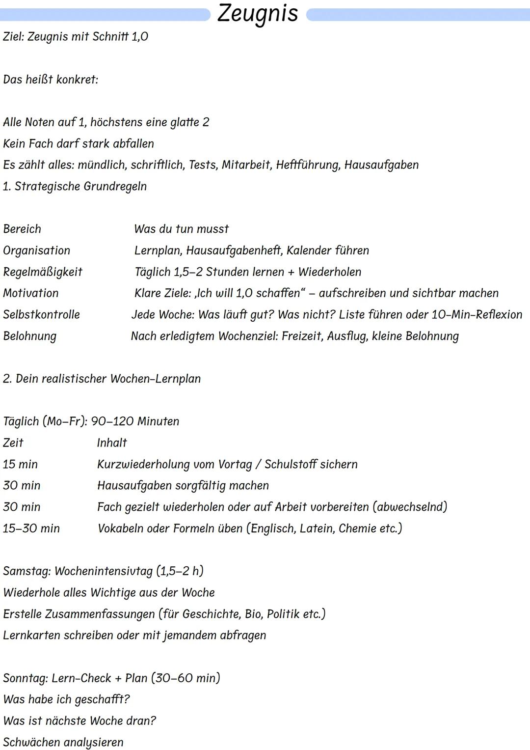 Ziel: Zeugnis mit Schnitt 1,0
Das heißt konkret:
Zeugnis
Alle Noten auf 1, höchstens eine glatte 2
Kein Fach darf stark abfallen
Es zählt al