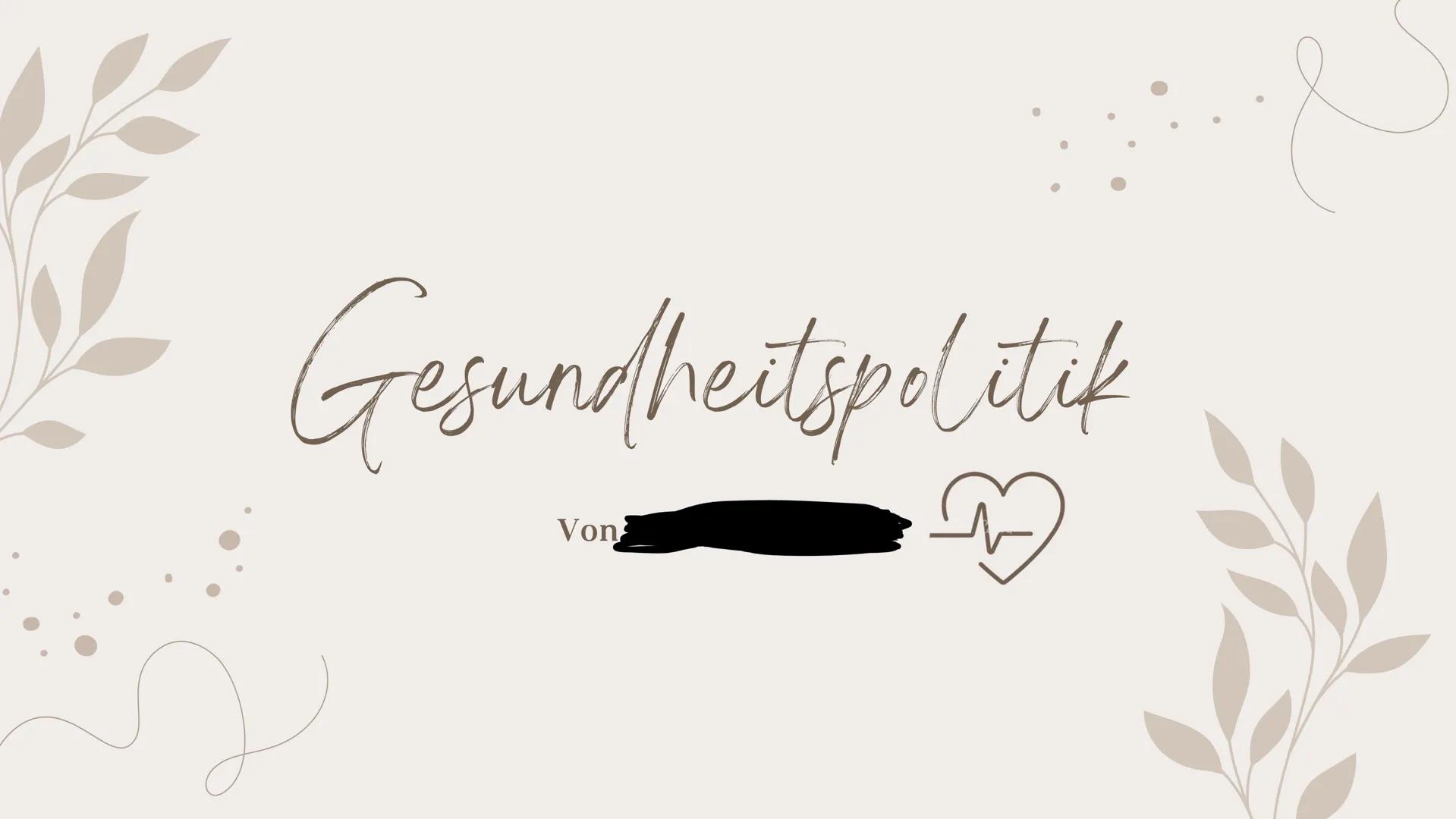 Gesundheitspolitik
Von Gliederung
1. Gesundheitssystem in DE
5. Parteien Position
2. Gesetzliche & Private
6. Lösungsmöglichkeiten
Krankenve