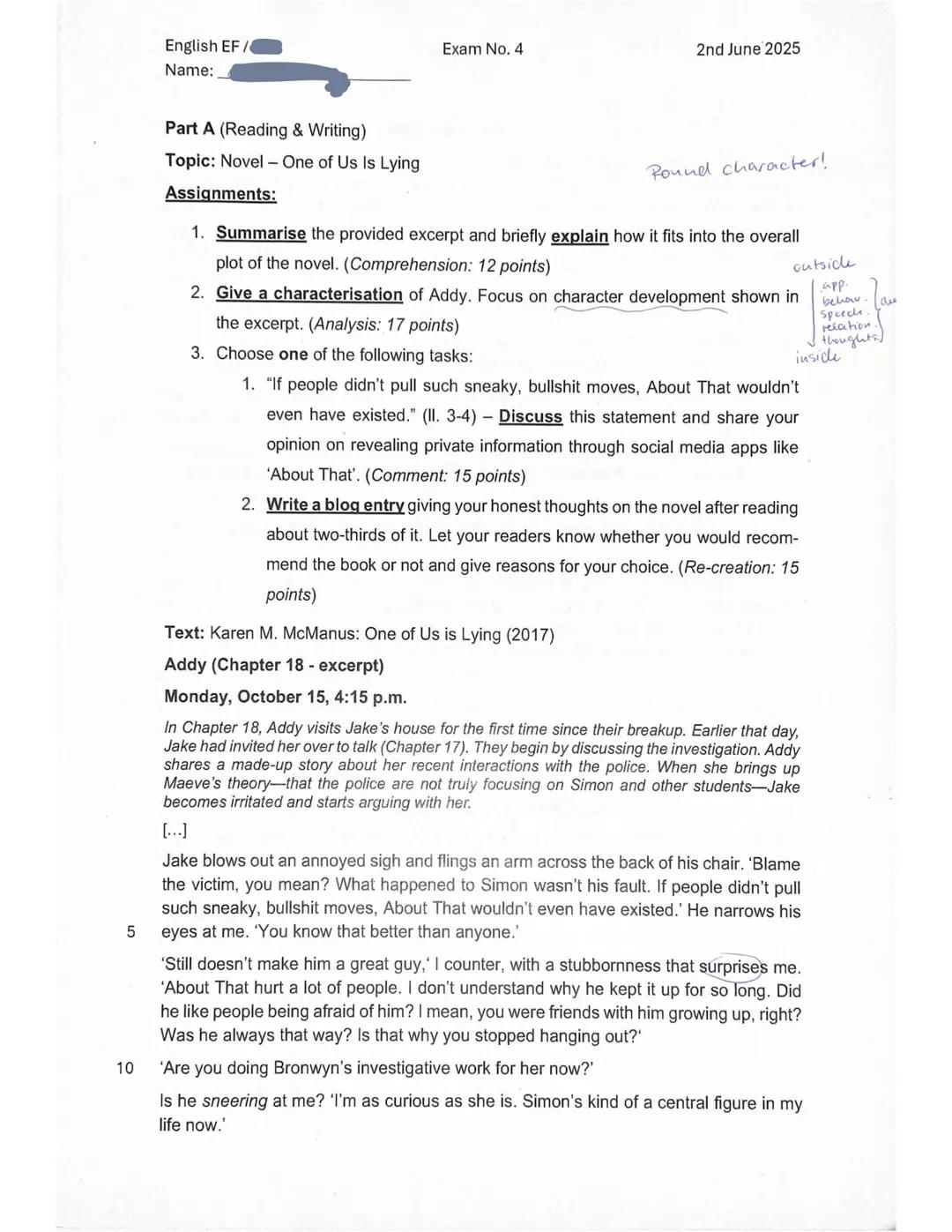 English EF /
Name:
Exam No. 4
2nd June 2025
Part A (Reading & Writing)
Topic: Novel - One of Us Is Lying
Assignments:
Round character!
1. Su