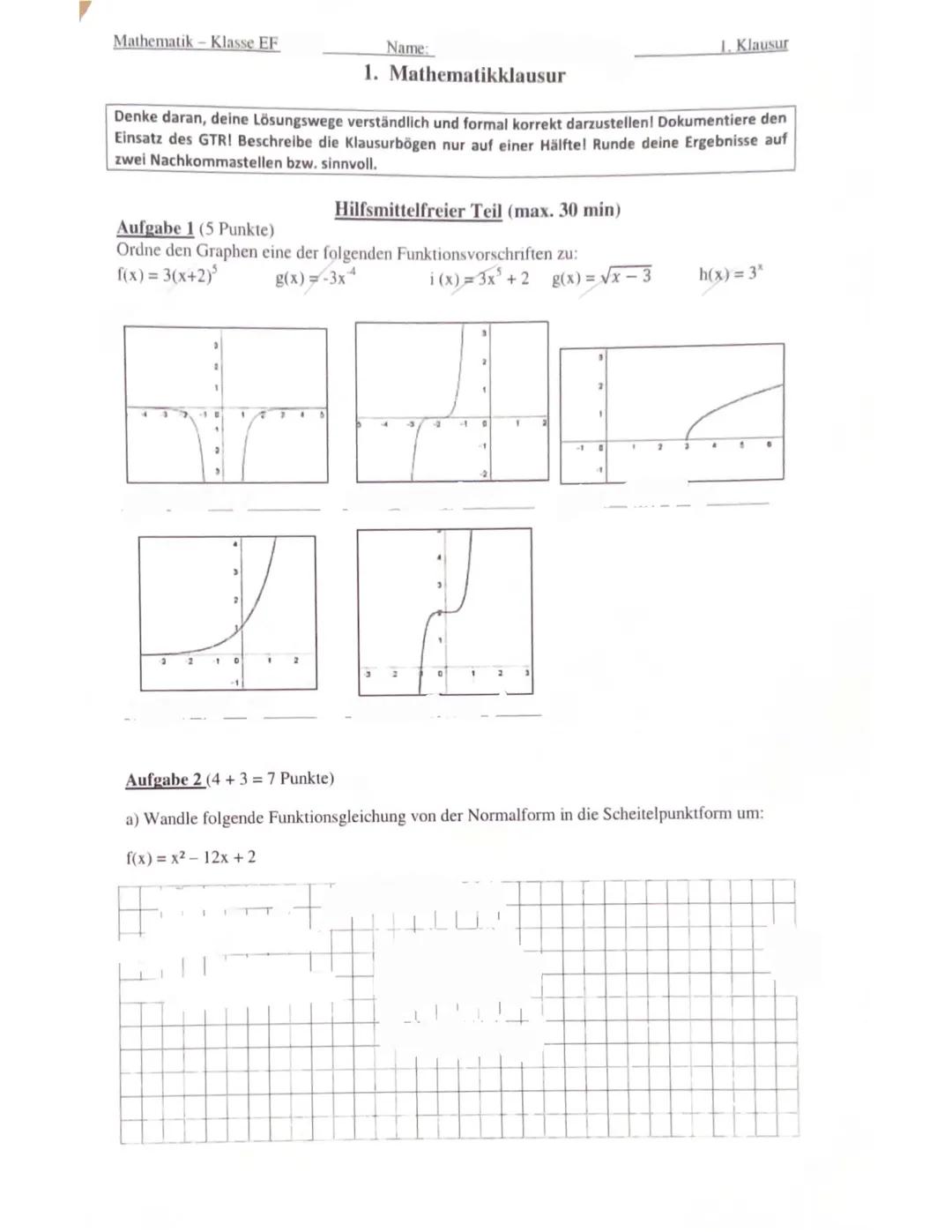 Mathematik Klasse EF
Name:
1. Klausur
1. Mathematikklausur
Denke daran, deine Lösungswege verständlich und formal korrekt darzustellen! Doku