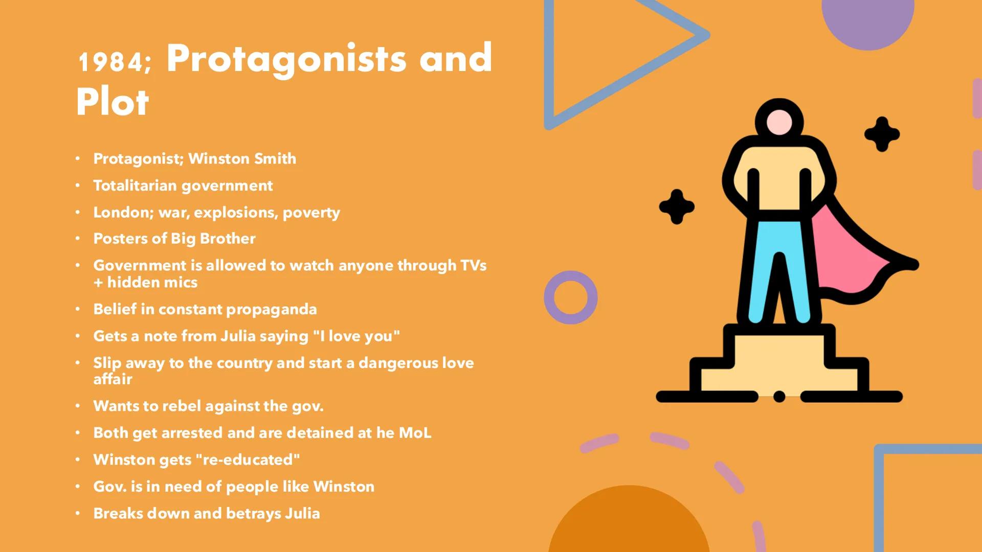 George
Orwell's 1984 Table of content
• About George Orwell
• Protagonists and Plot
• Governing Principles
• Societal Hierarchy/Organization