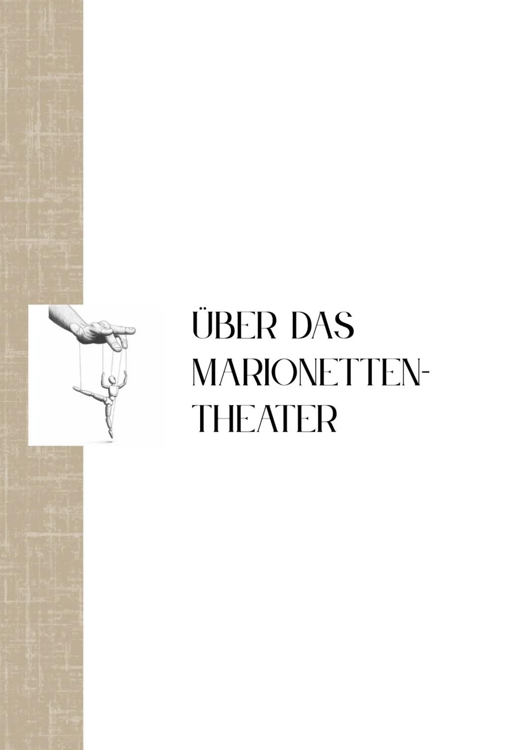 # ÜBER DAS MARIONETTEN-THEATER # ÜBER DAS
MARIONETTEN-
THEATER
Basisdaten
* Titel: Über das Marionettentheater
* Autor: Heinrich von Kleist