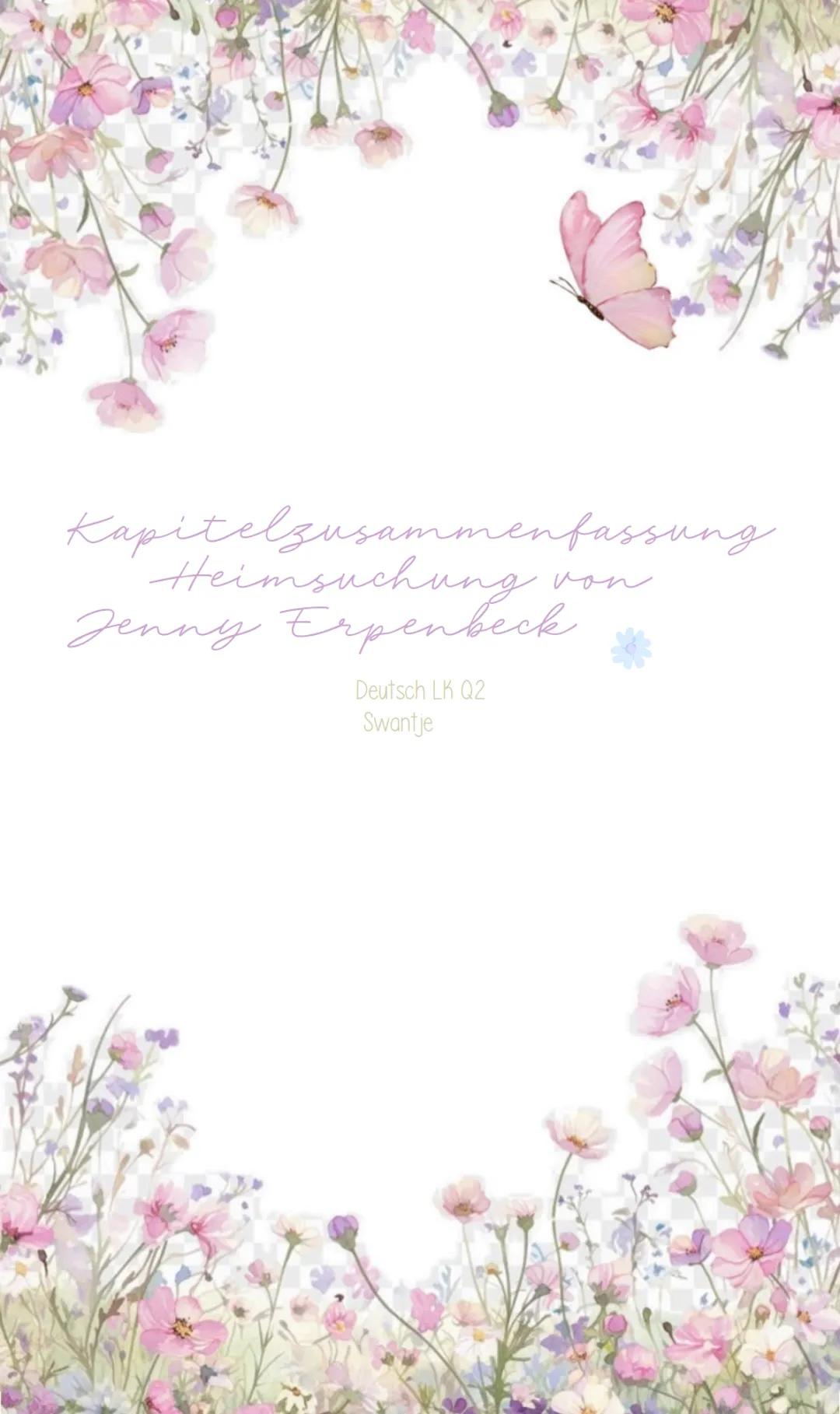 Kapitelzusammenfassung
Heimsuchung von
Jenny Erpenbeck
Deutsch LK Q2
Swantje Kapitelzusammenfassung
Heimsuchung von Jenny Erpenbeck von Swa