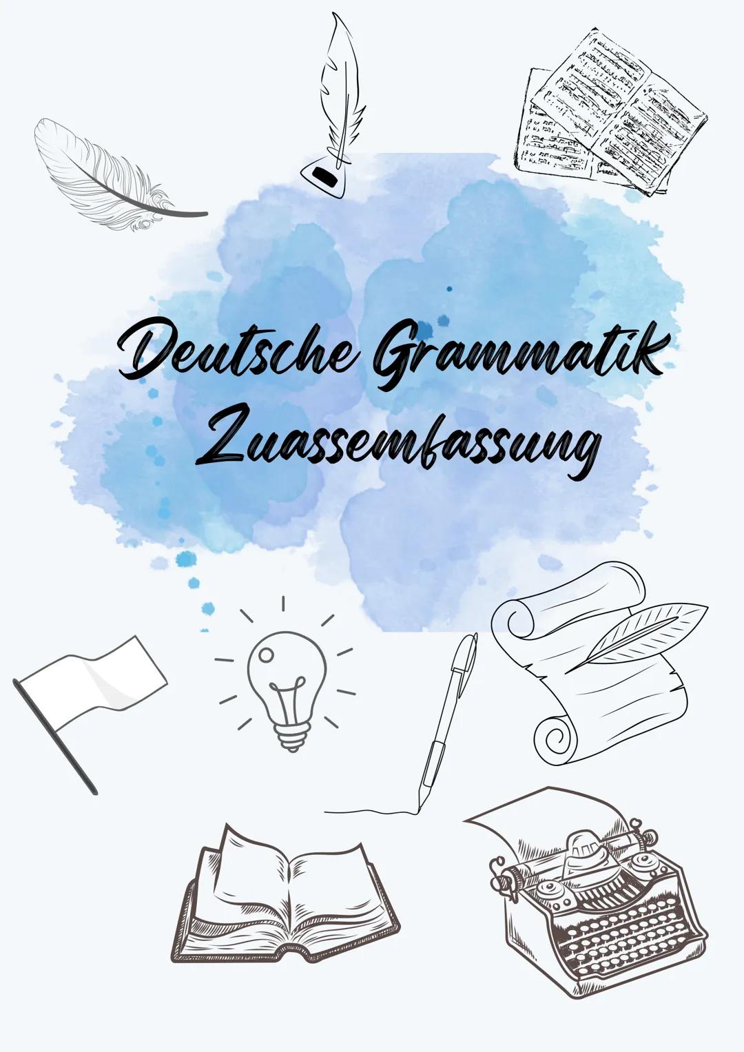 ## Deutsche Grammatik Zusammenfassung INHALTSVERZEICHNIS
Verben
• Allgemeines
• Zeitformen
■ Präsens
■ Perfekt
■ Präteritum
■ Plusquamperfek