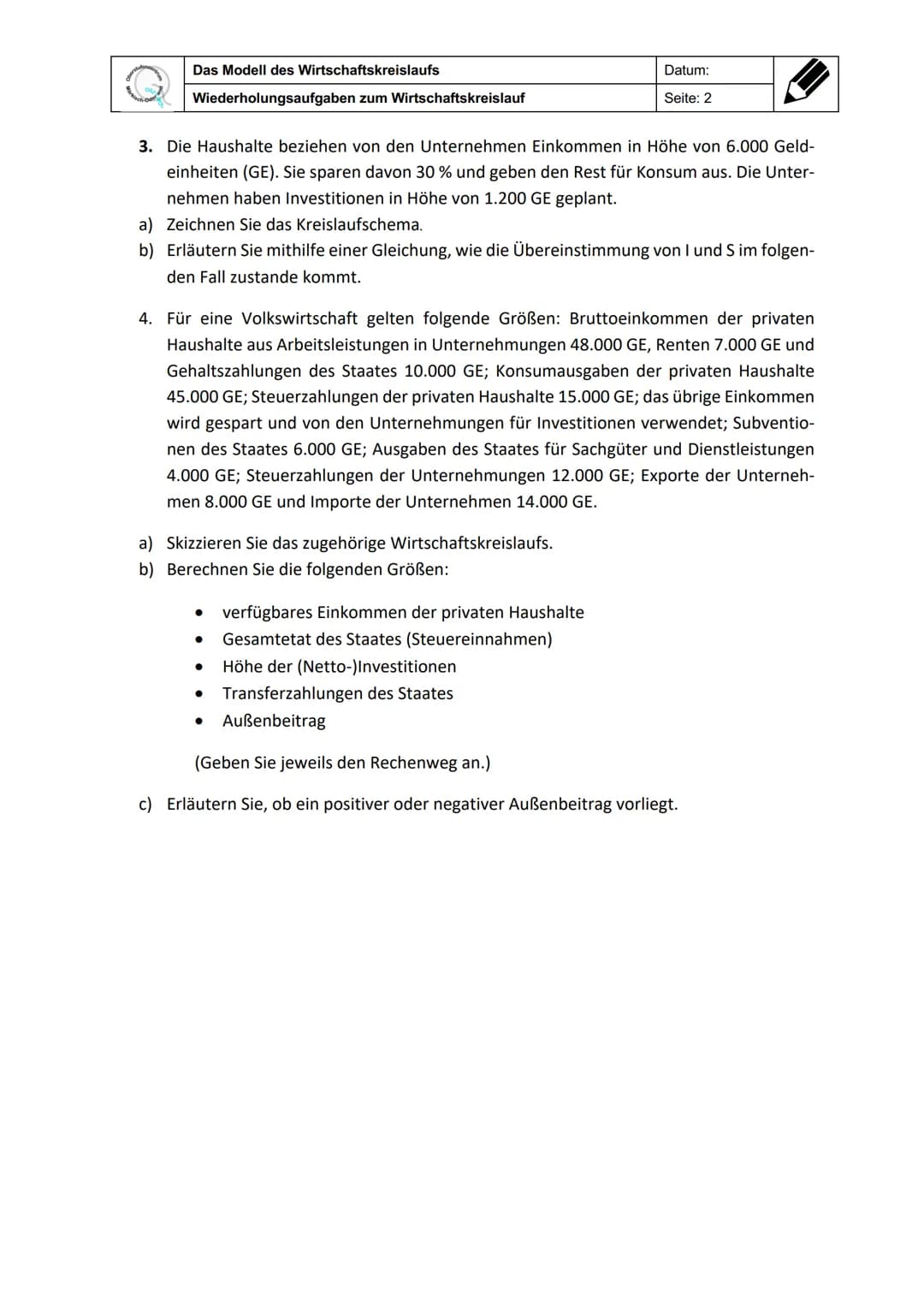 # Der erweiterte Wirtschaftskreislauf
Übungsaufgabe: Investition = Sparen
Datum:
Seite: 1
# Der erweiterte Wirtschaftskreislauf
Beispiel