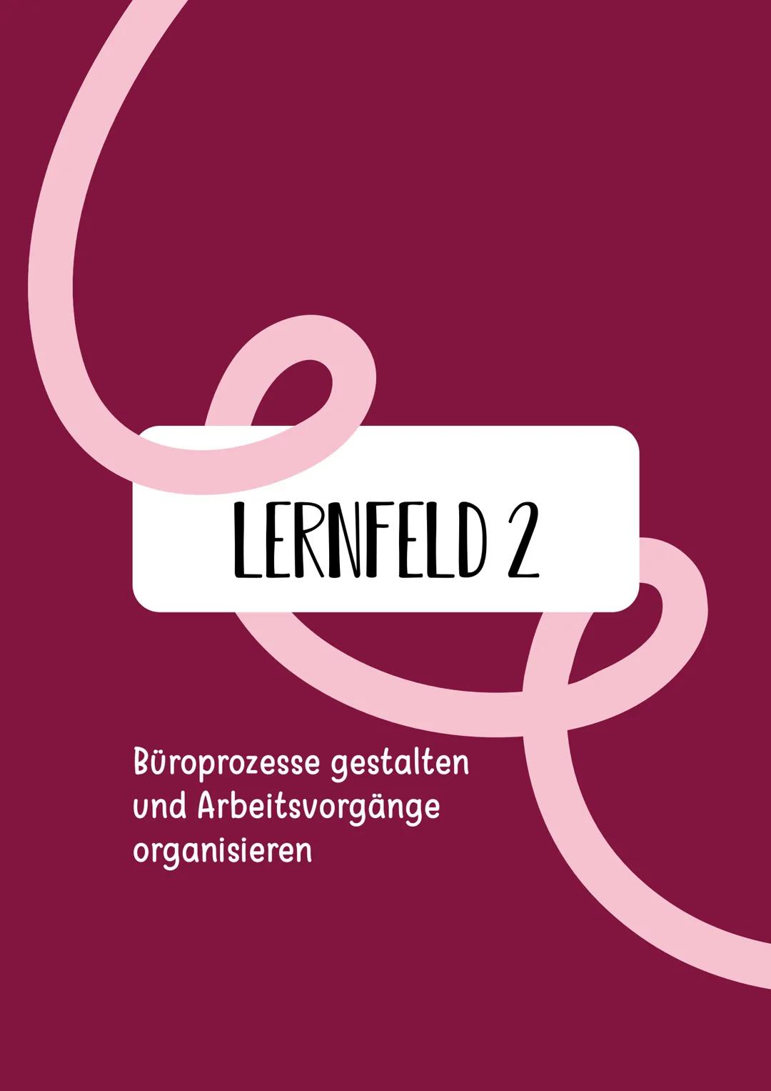 # LERNFELD 2
Büroprozesse gestalten
und Arbeitsvorgänge
organisieren LF 2: BÜROPROZESSE UND ARBEITSVORGÄNGE
2- ARBEITSSCHUTZ UND GESUNDHEI