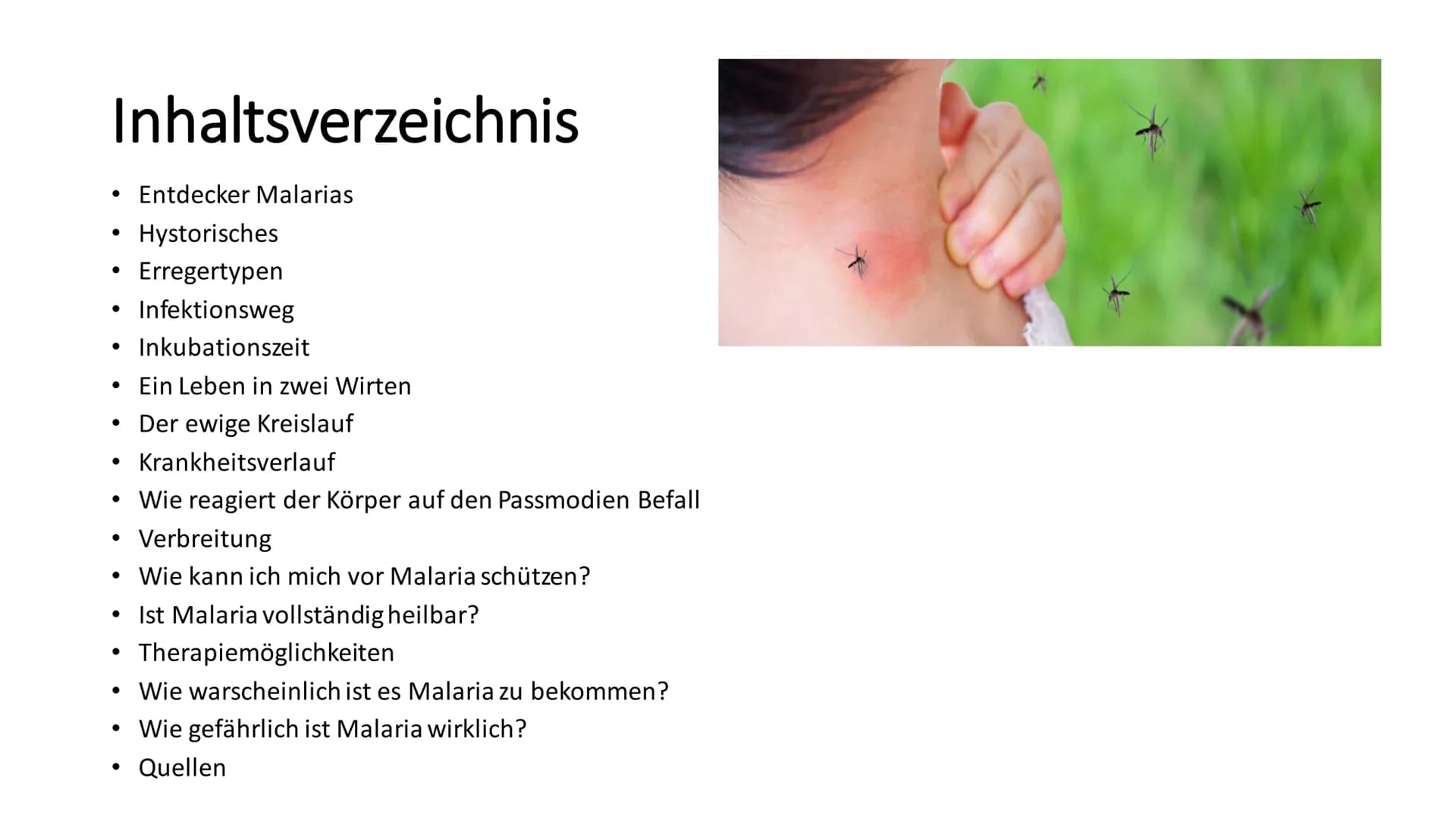 Malaria
Präsentation von
Romina Boketta # Inhaltsverzeichnis
* Entdecker Malarias
* Hystorisches
* Erregertypen
* Infektionsweg
* Inkubation