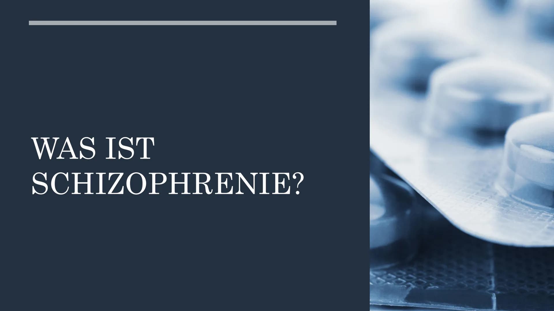 ----
WAS IST
SCHIZOPHRENIE? INHALTSVERZEICHNIS
Definition
Anzahl der Erkrankten
Ursachen
Auswirkungen/Herausforderungen für die Angehörigen