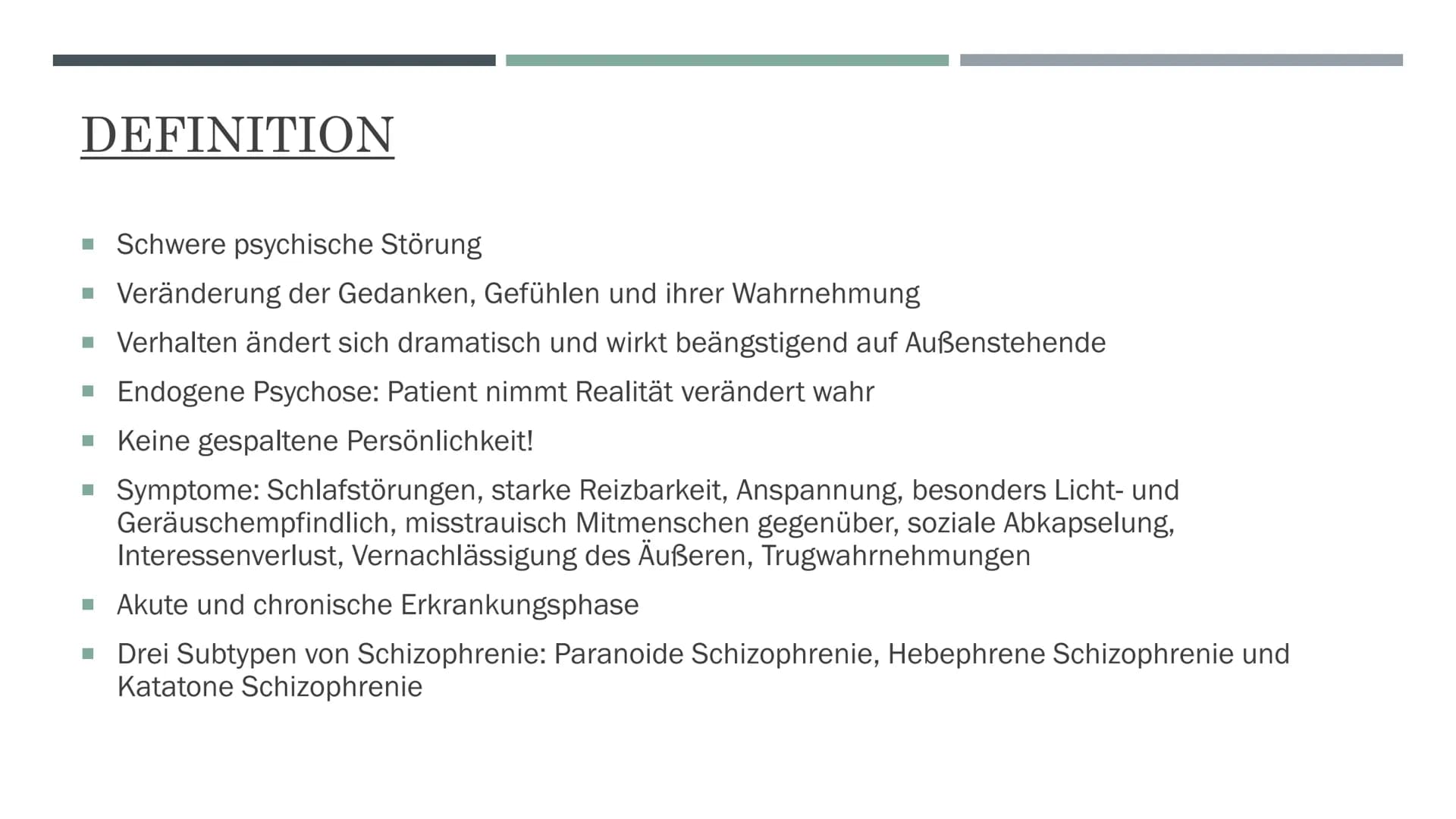 ----
WAS IST
SCHIZOPHRENIE? INHALTSVERZEICHNIS
Definition
Anzahl der Erkrankten
Ursachen
Auswirkungen/Herausforderungen für die Angehörigen