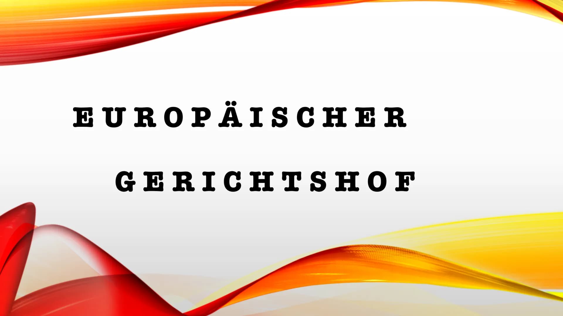 # Europäischer Gerichtshof
## Fakten zu Europa
- 27 Mitgliedsstaaten
- 513,5 Millionen Bürger
- 1993 als EU
- Euro als Währung (Außer in 10