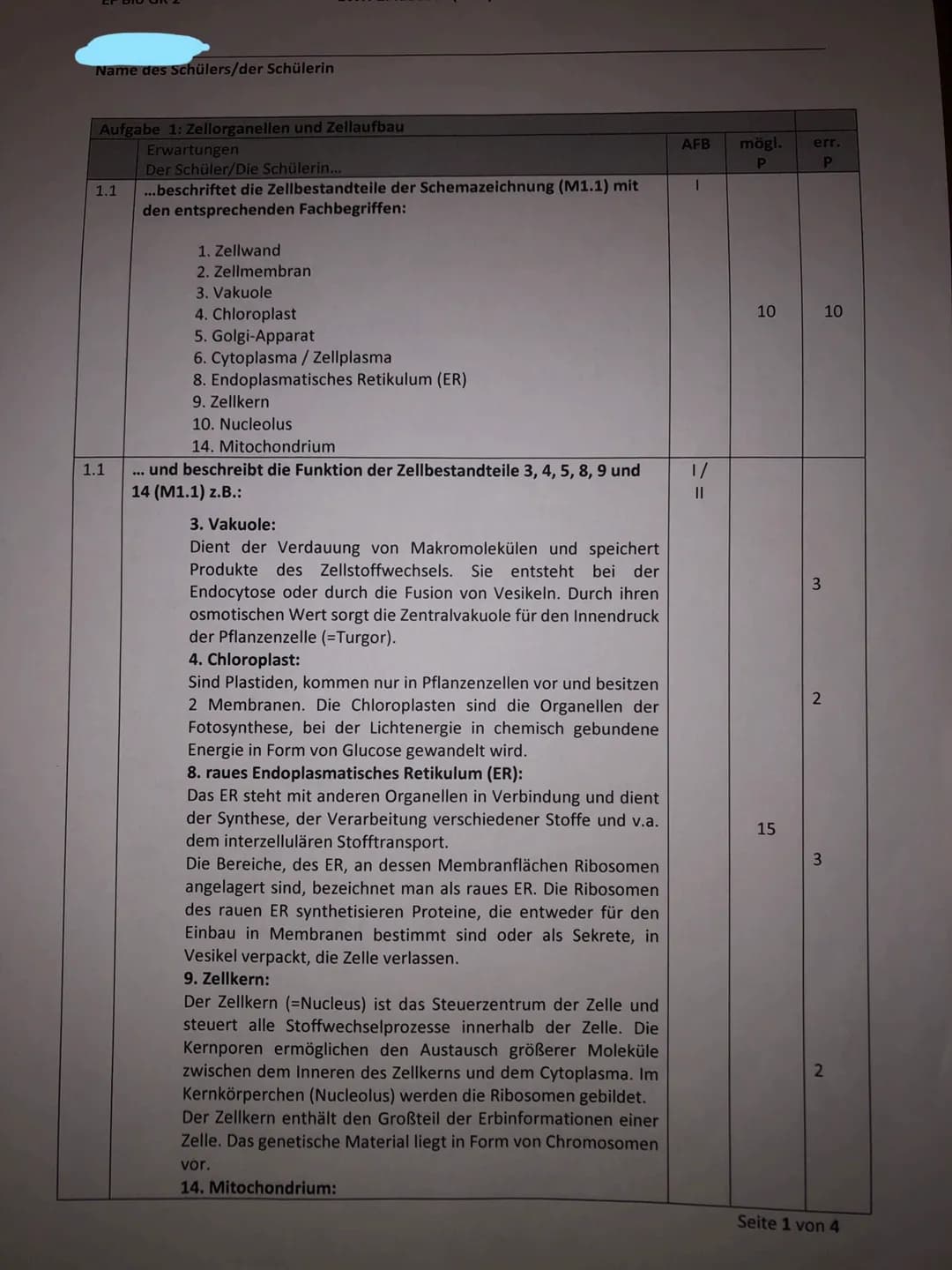Name des Schülers/der Schülerin
## Aufgabe 1: Zellorganellen und Zellaufbau
Erwartungen
Der Schüler/Die Schülerin...
1.1 ...beschriftet d