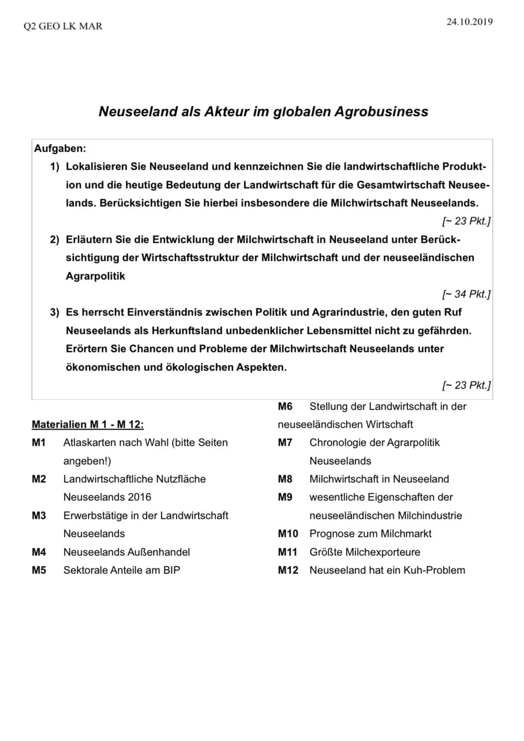 Omar
Anforderungen
Der Prüfling:
Max.
Punkte
Erreichte
Punkte
Aufgabe 1
lokalisiert Neuseeland aufgabenbezogen.
3
Beschreibt die landwir
