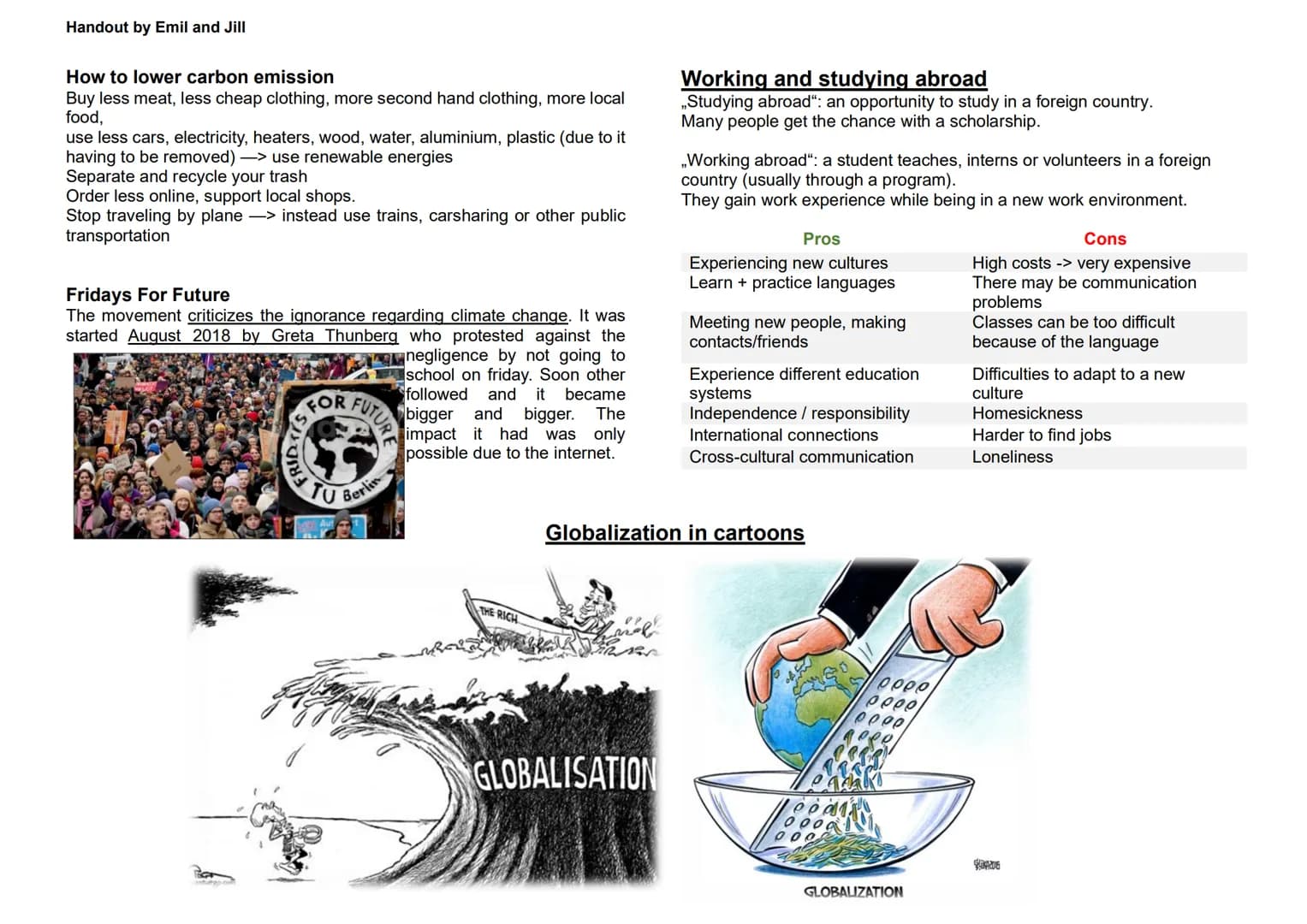 Handout by Emil and Jill
# Globalization
## Definition
A process of interaction and integration among people, companies and governments wo