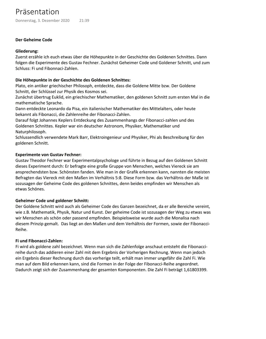 # Präsentation
Donnerstag, 3. Dezember 2020 21:39
## Der Geheime Code
### Gliederung:
Zuerst erzähle ich euch etwas über die Höhepunkte in