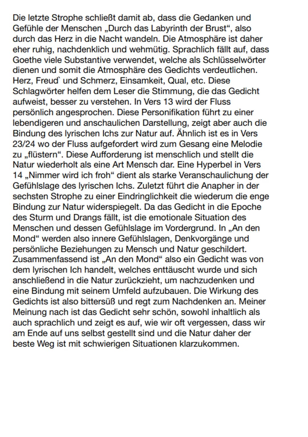 Die letzte Strophe schließt damit ab, dass die Gedanken und Gefühle der Menschen „Durch das Labyrinth der Brust“, also durch das Herz in die
