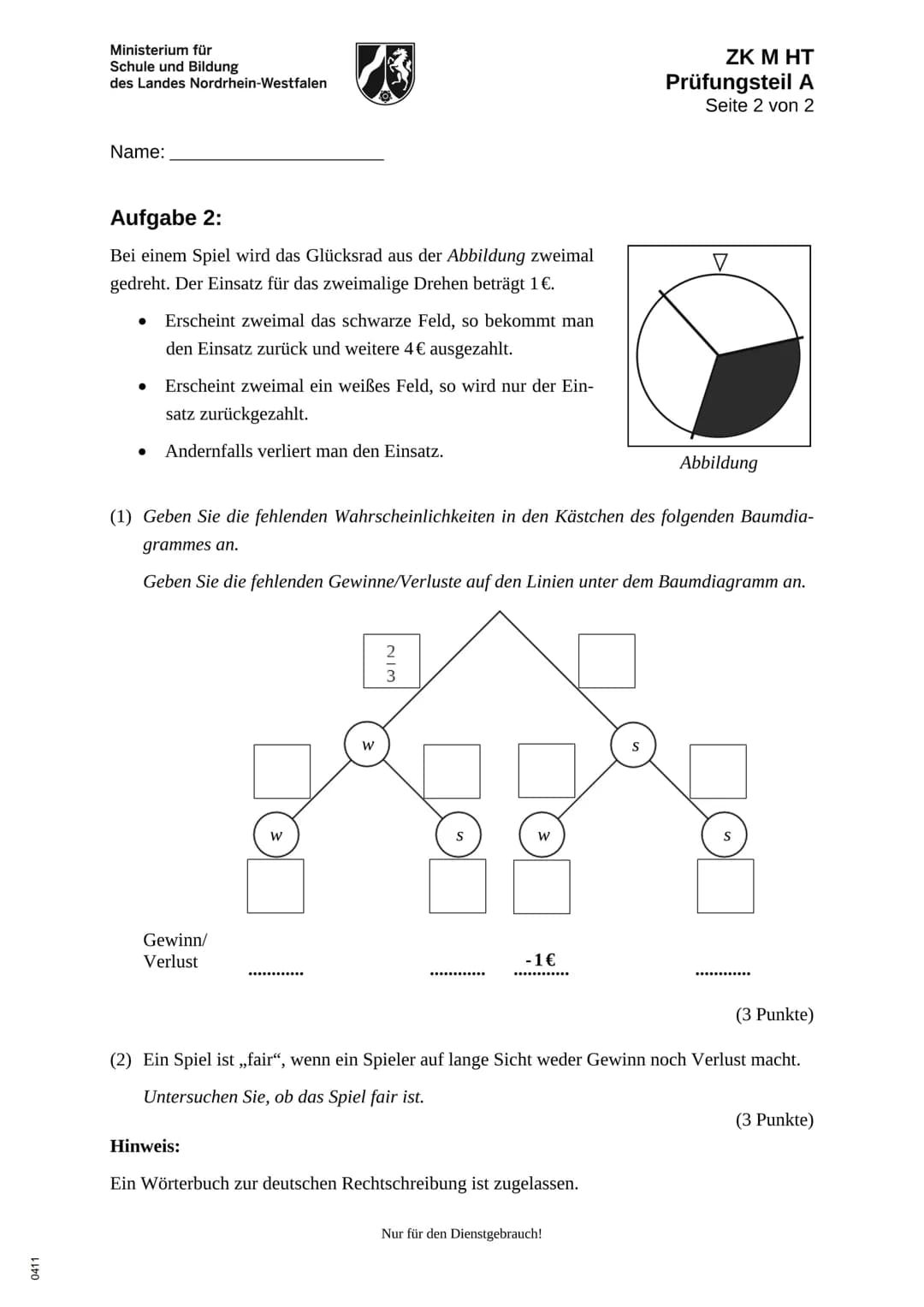 Ministerium für
Schule und Bildung
des Landes Nordrhein-Westfalen
ZK M HT
Prüfungsteil A
Seite 1 von 2
Name:
# Zentrale Klausur am Ende d