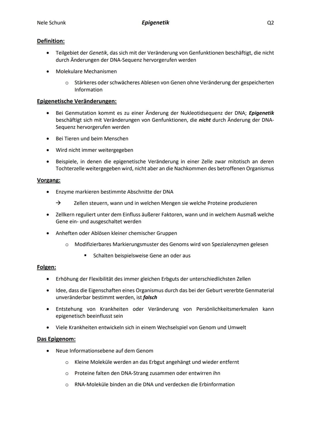 Nele Schunk
Epigenetik
Q2
## Definition:
- Teilgebiet der Genetik, das sich mit der Veränderung von Genfunktionen beschäftigt, die nicht du