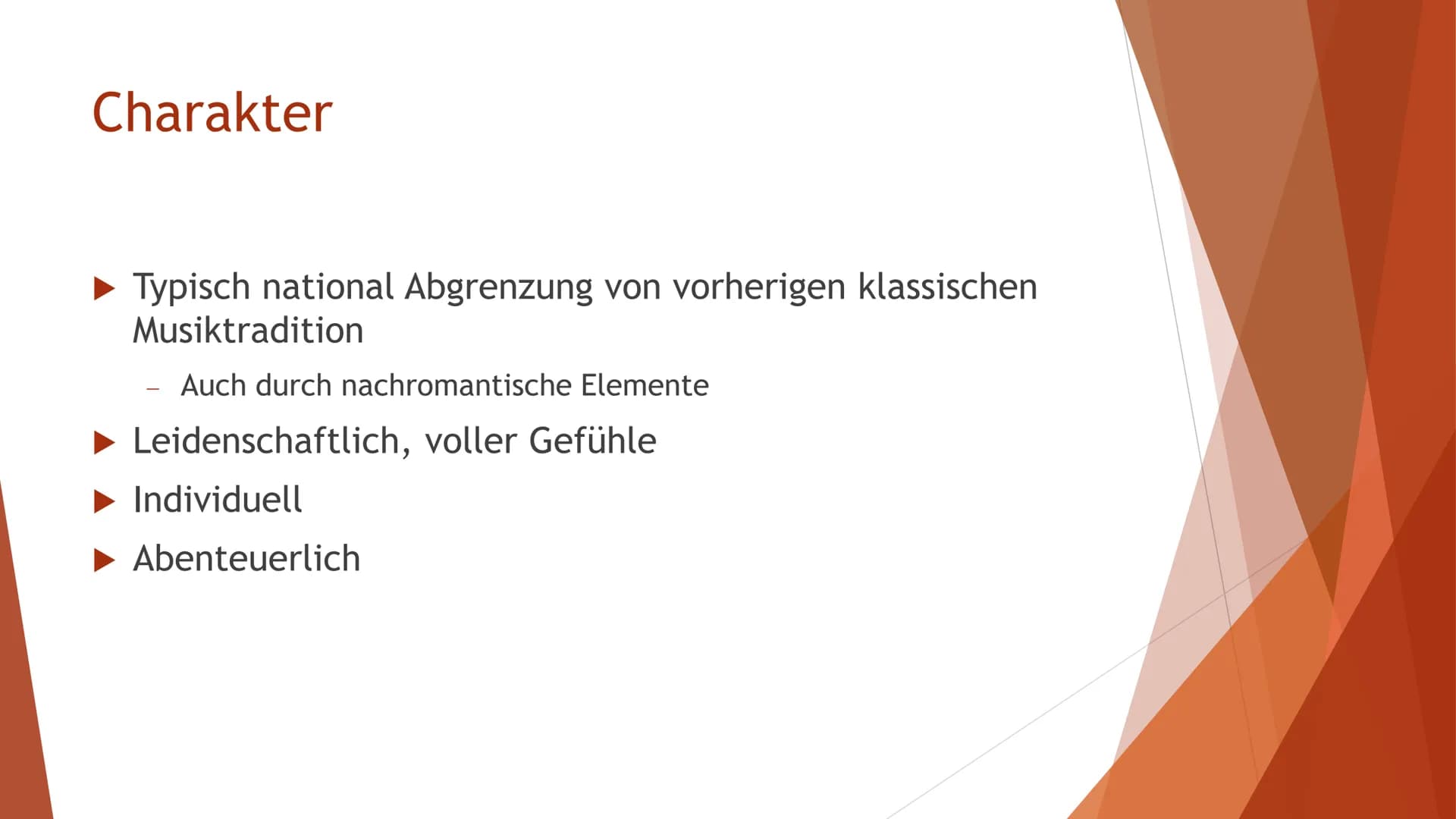 Nationale Schulen # Entstehung
- Mitte bis Ende d. 19. Jhrd., Spätromantik
- Staatliche Neuordnung Europas
- Zwischen napoleonischen Krieg