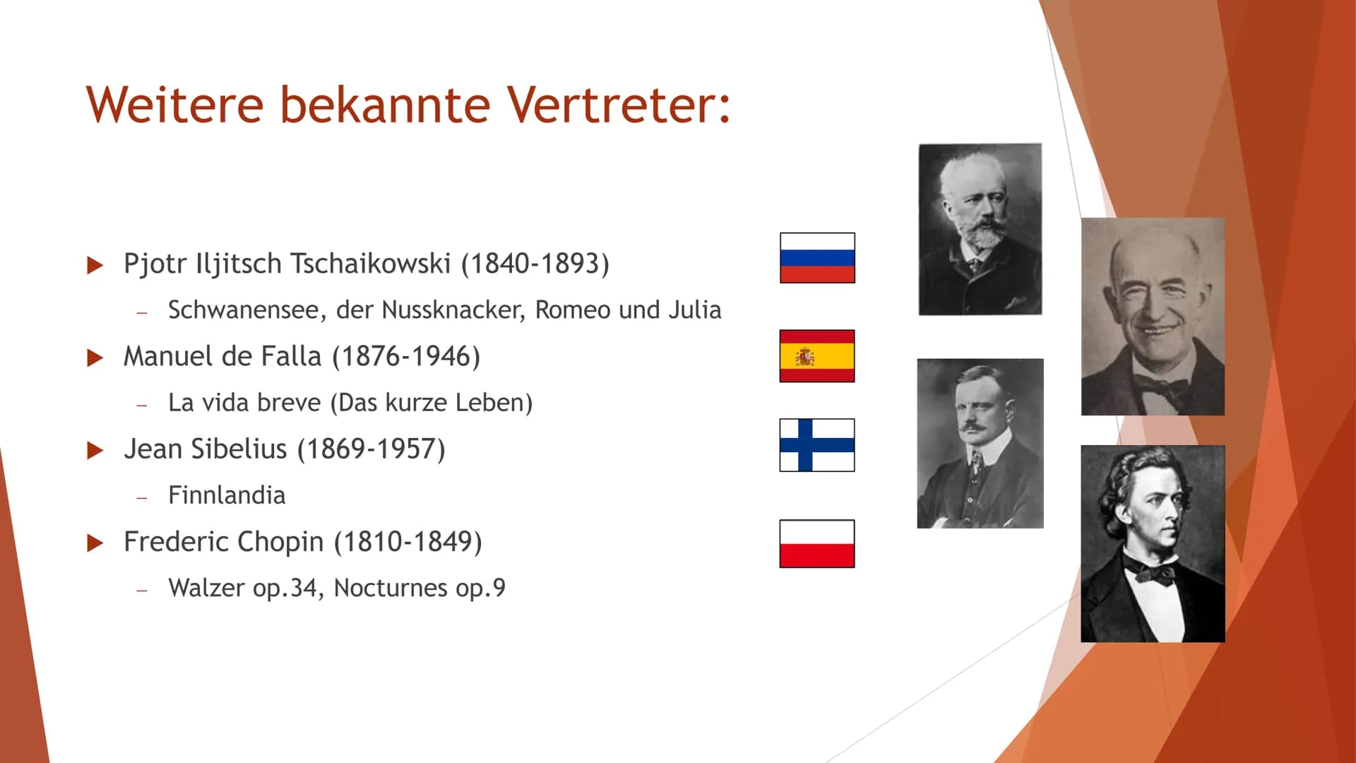 Nationale Schulen # Entstehung
- Mitte bis Ende d. 19. Jhrd., Spätromantik
- Staatliche Neuordnung Europas
- Zwischen napoleonischen Krieg