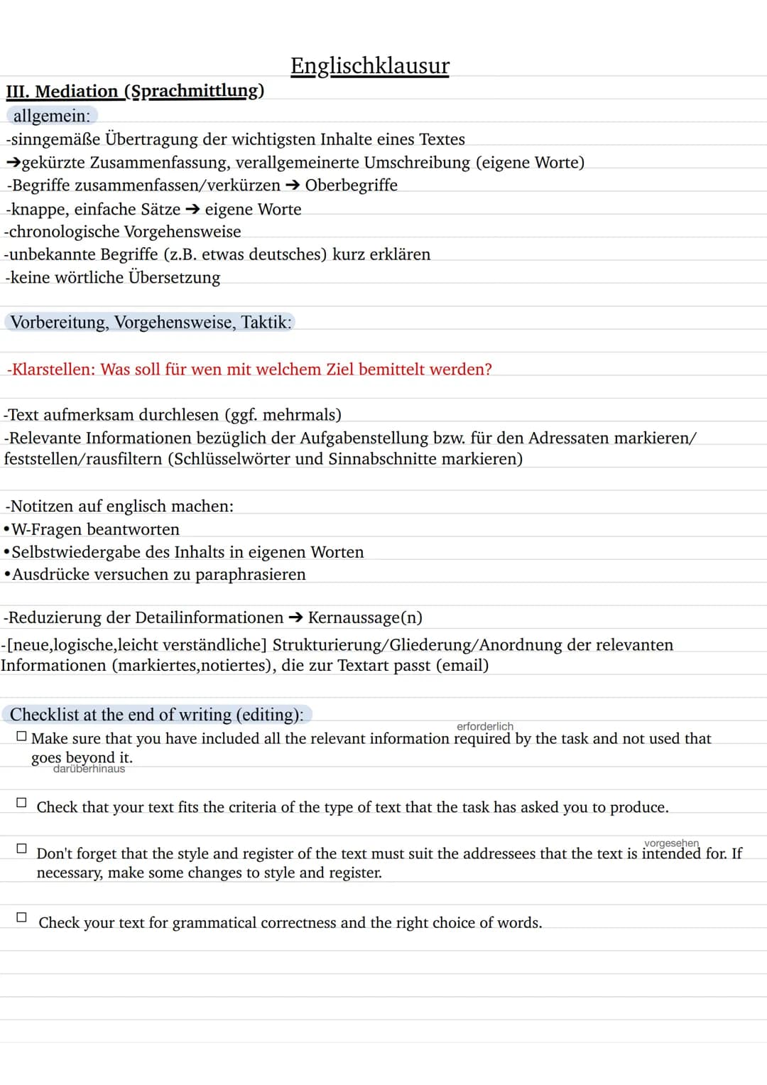 # Englischklausur
## III. Mediation (Sprachmittlung)
### allgemein:
- sinngemäße Übertragung der wichtigsten Inhalte eines Textes
- gekürz