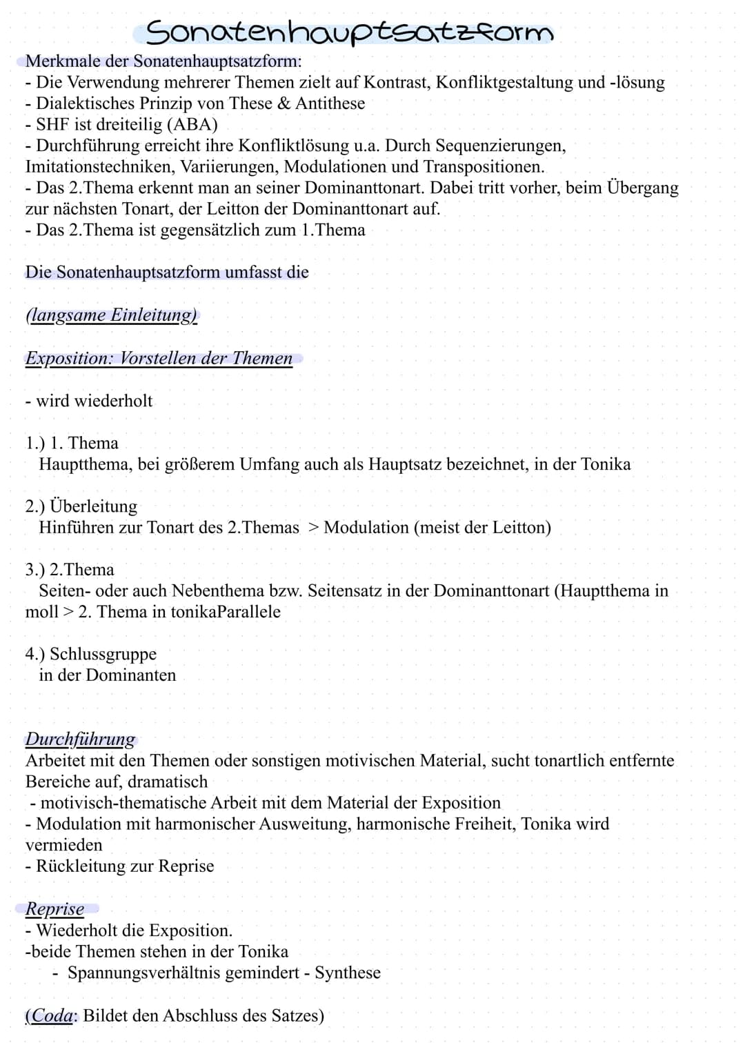 # Sonatenhauptsatzform
## Merkmale der Sonatenhauptsatzform:
- Die Verwendung mehrerer Themen zielt auf Kontrast, Konfliktgestaltung und -lö