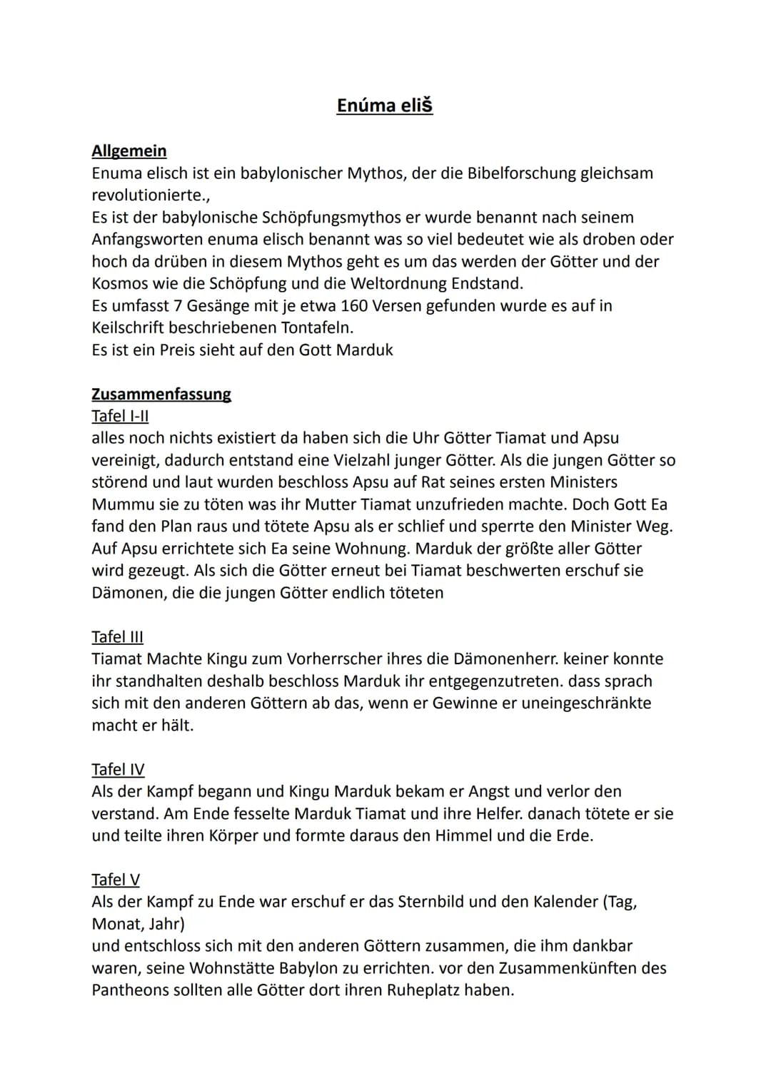 # Enúma eliš
## Allgemein
Enuma elisch ist ein babylonischer Mythos, der die Bibelforschung gleichsam revolutionierte.,
Es ist der babyloni