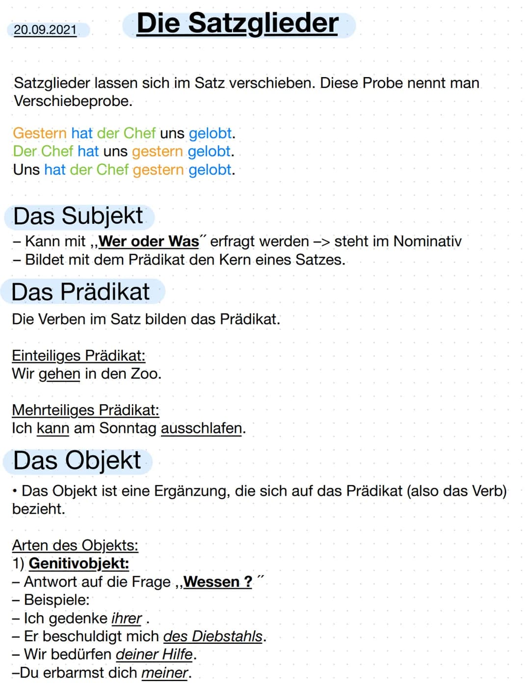 20.09.2021
# Die Satzglieder
Satzglieder lassen sich im Satz verschieben. Diese Probe nennt man Verschiebeprobe.
Gestern hat der Chef uns