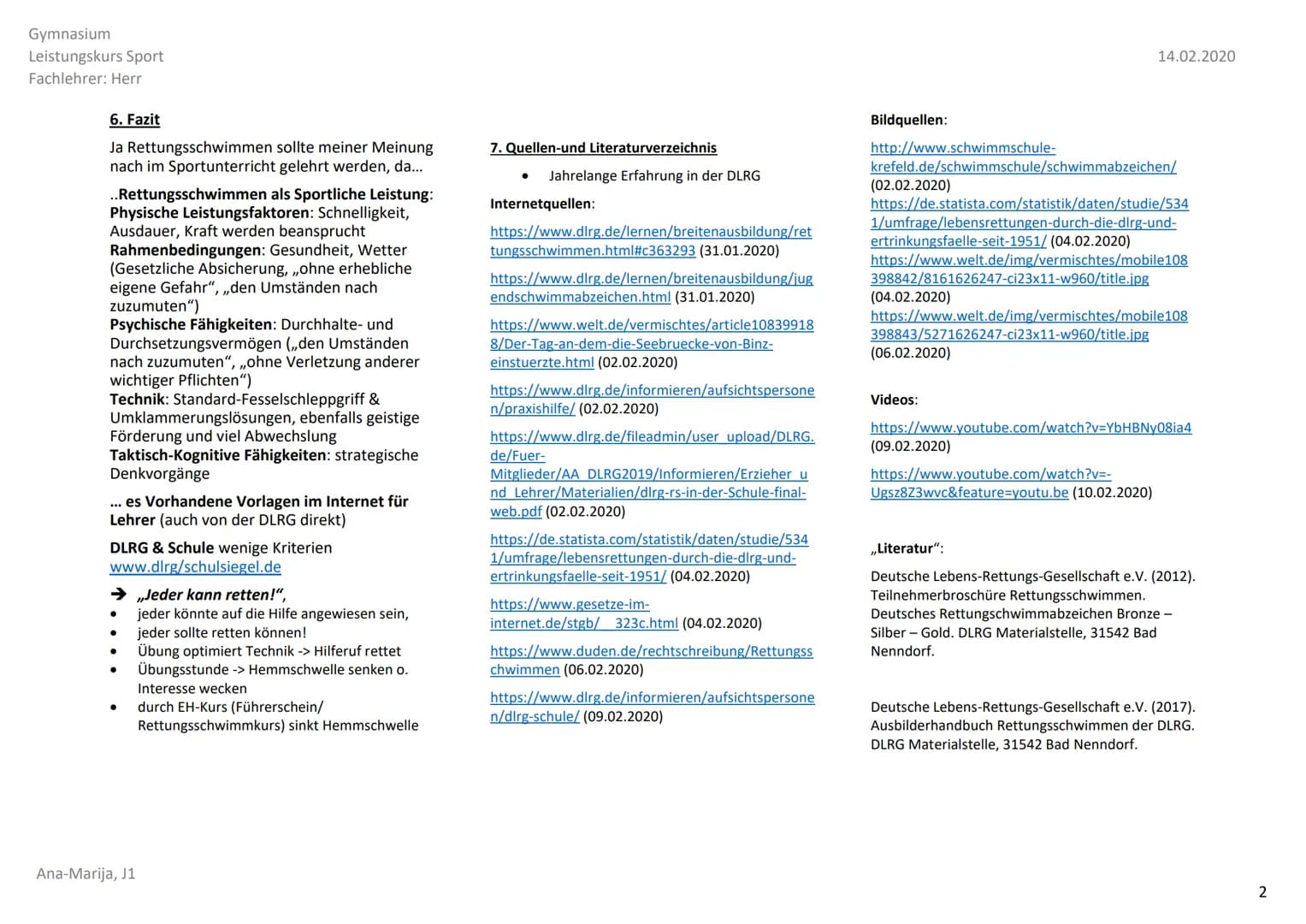 -Gymnasium
Leistungskurs Sport
Fachlehrer: Herr
14.02.2020
Handout GFS: Rettungsschwimmen
1. Leitfrage: Sollte Rettungsschwimmen im
Schwim