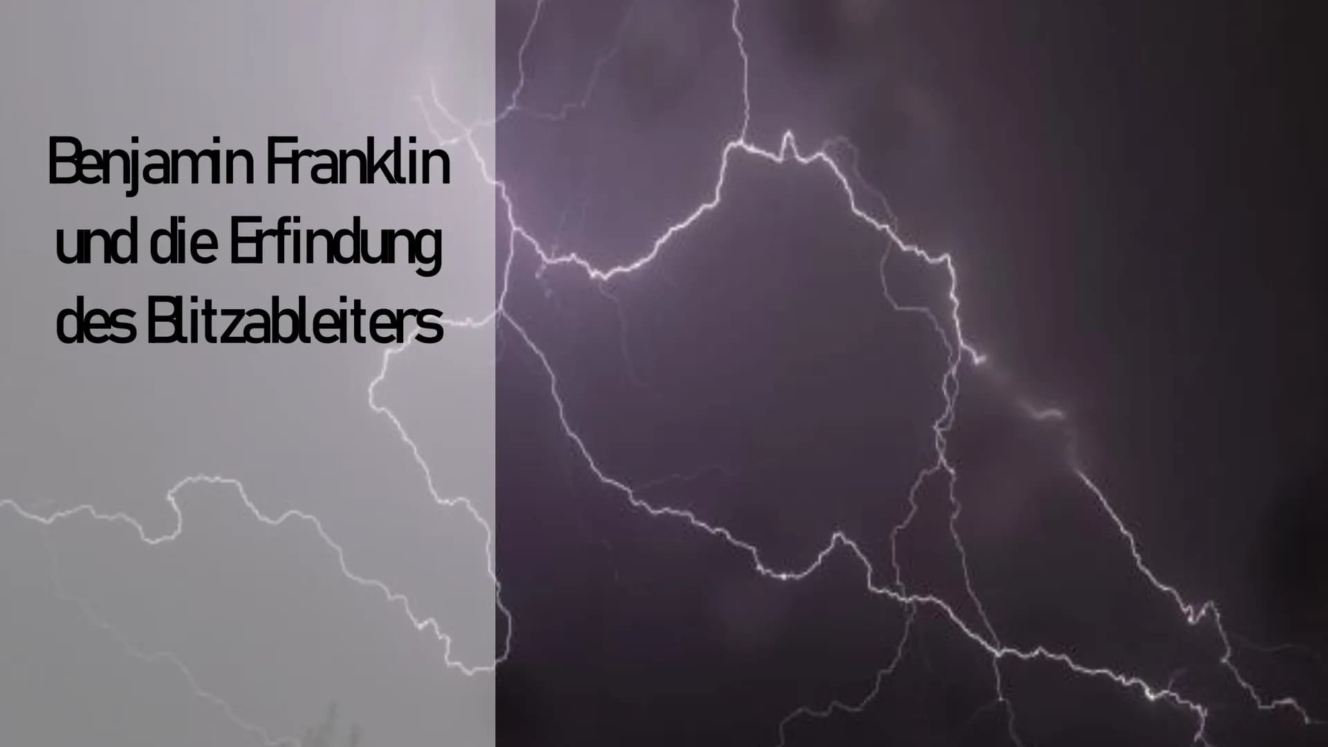 Benjamin Franklin
und die Erfindung
des Blitzableiters # Gliederung
- Das Leben von Benjamin Franklin
- Die wichtigsten Erfindungen/Entdecku