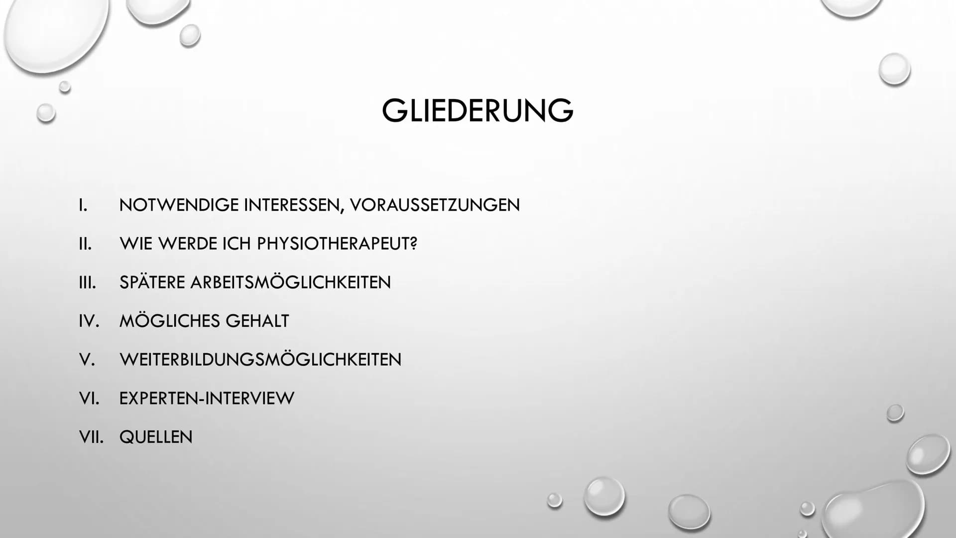 PHYSIOTHERAPEUT/IN # GLIEDERUNG
- I. NOTWENDIGE INTERESSEN, VORAUSSETZUNGEN
- II. WIE WERDE ICH PHYSIOTHERAPEUT?
- III. SPÄTERE ARBEITSMÖGL
