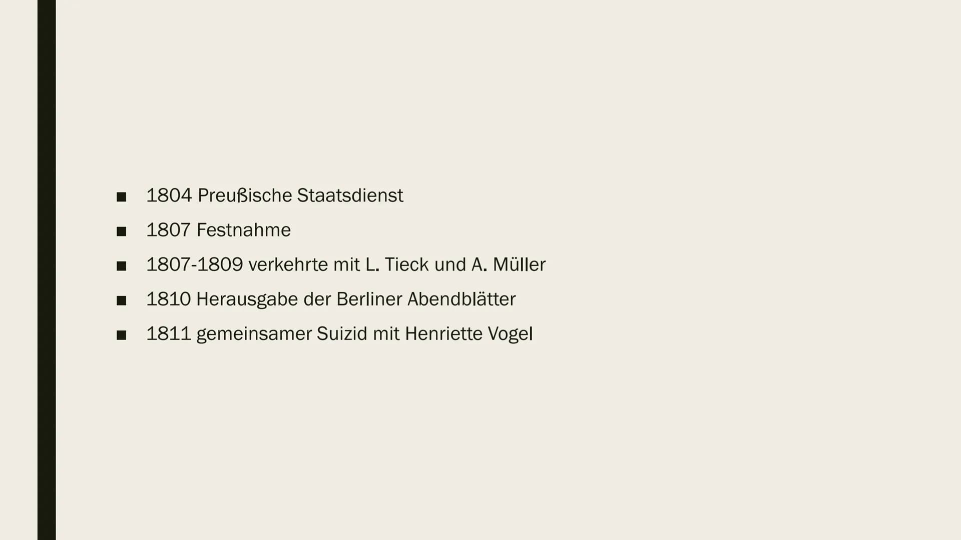KLEIST # Gliederung
1. Biographie
2. Werke
3. Sprache
4. Literarische Einordnung
5. Literarischer Erfolg
6. Quellen # Biographie
*18. Oktob