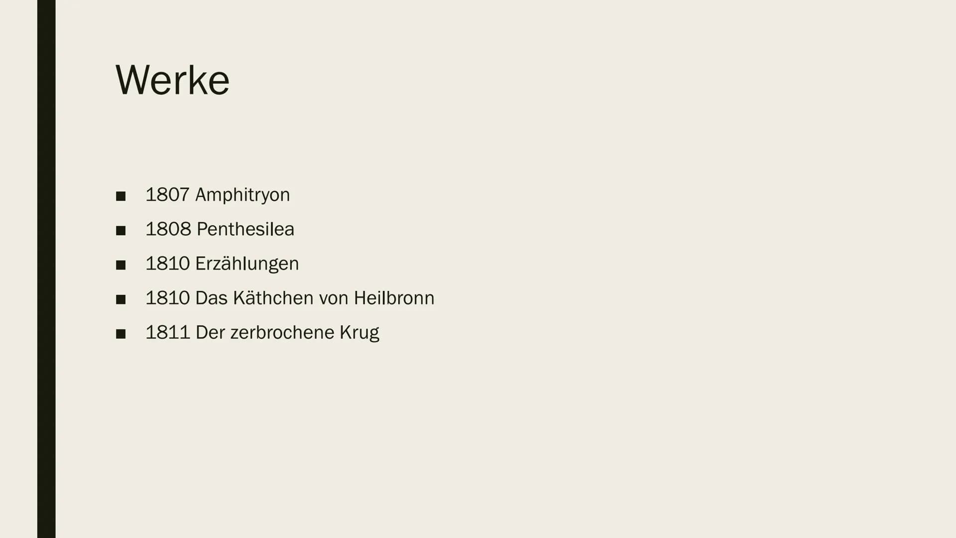 KLEIST # Gliederung
1. Biographie
2. Werke
3. Sprache
4. Literarische Einordnung
5. Literarischer Erfolg
6. Quellen # Biographie
*18. Oktob