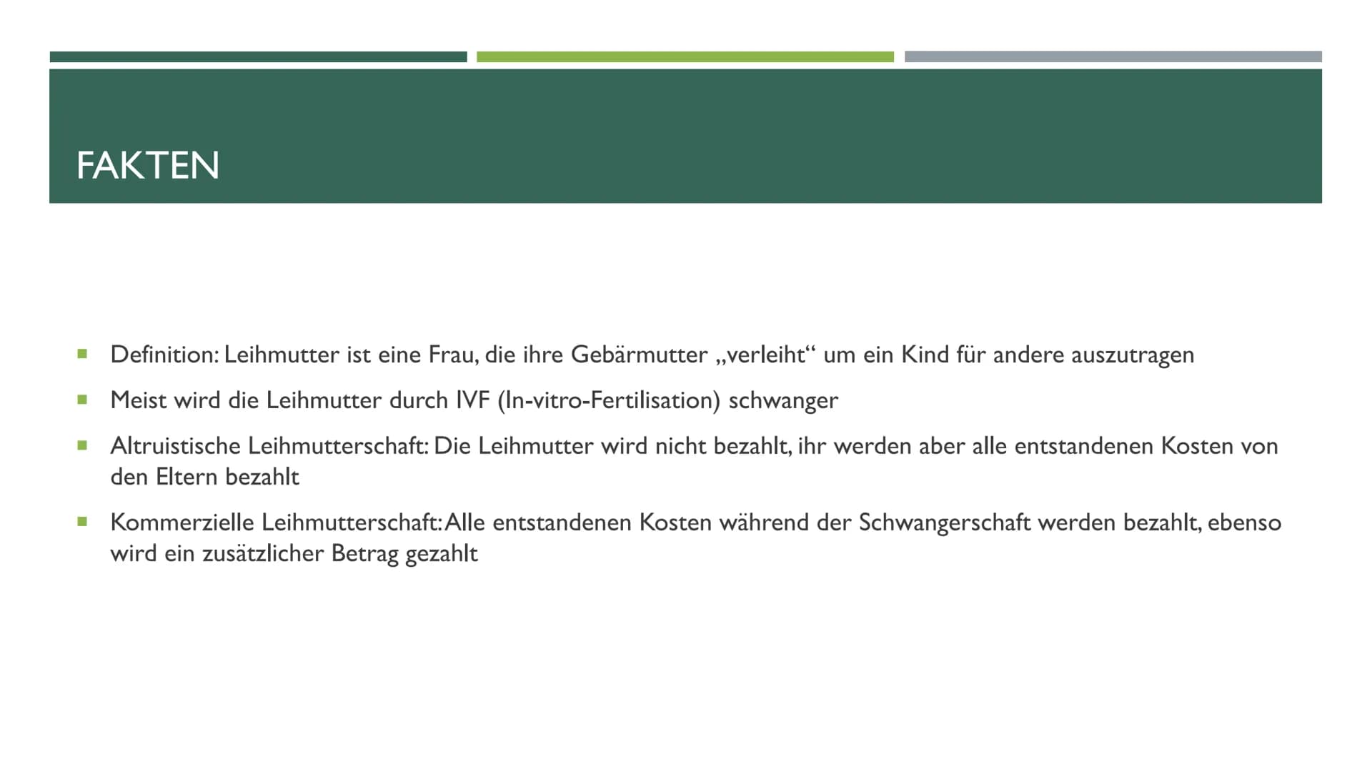 LEIHMUTTERSCHAFT # GLIEDERUNG
- Fakten
- Was ist Leihmutterschaft?
- Arten von Leihmutterschaft
- Rechtliche Lage
- Utilitaristische Betrach