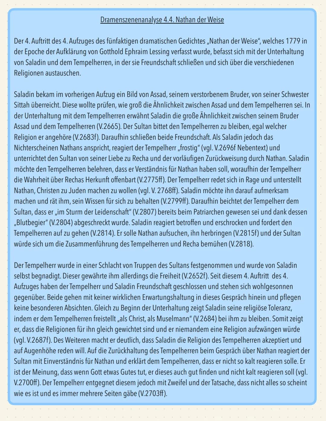Hier trennen sich jedoch die Ansichten des Tempelherren und des Sultans, da dieser denkt, dass es nur
eine Seite gibt und zwar die, die Gott