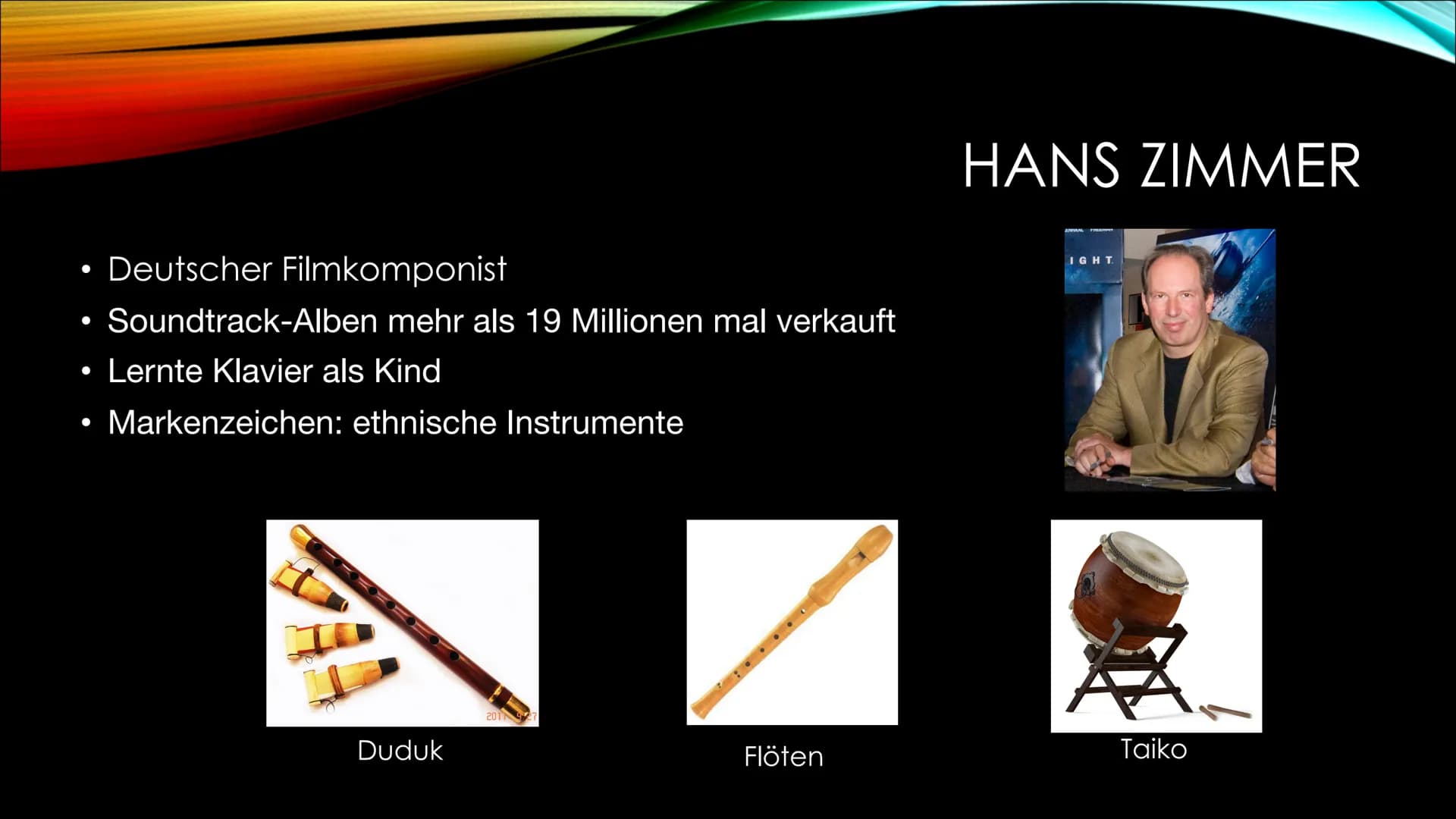 FILMMUSIK GLIEDERUNG
* Allgemeines
* Geschichte
* Techniken
* Wirkung von Filmmusik
* Hans Zimmer
* Klaus Badelt
* John Williams # ALLGEMEIN