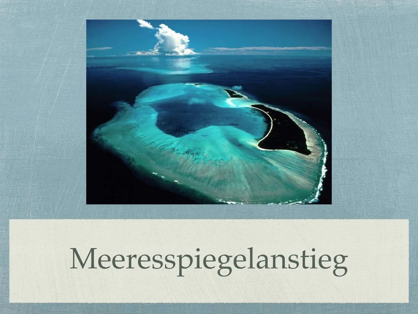 # Meeresspiegelanstieg
Wir haben uns mit dem Meeresspiegelanstieg beschäftigt, der eine der wichtigsten Folgen des anthropogenen Klimawandel