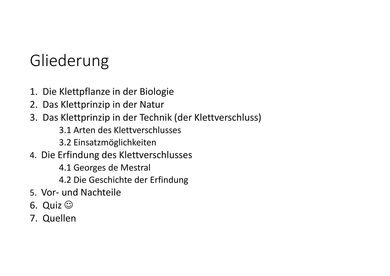 NwT
# Die Klettpflanze
## 1. Die Klettpflanze in der Biologie
Wachsen in Waldsteppen/Wäldern, an Wegrändern, Flüssen
## 2. Das Klettprinz