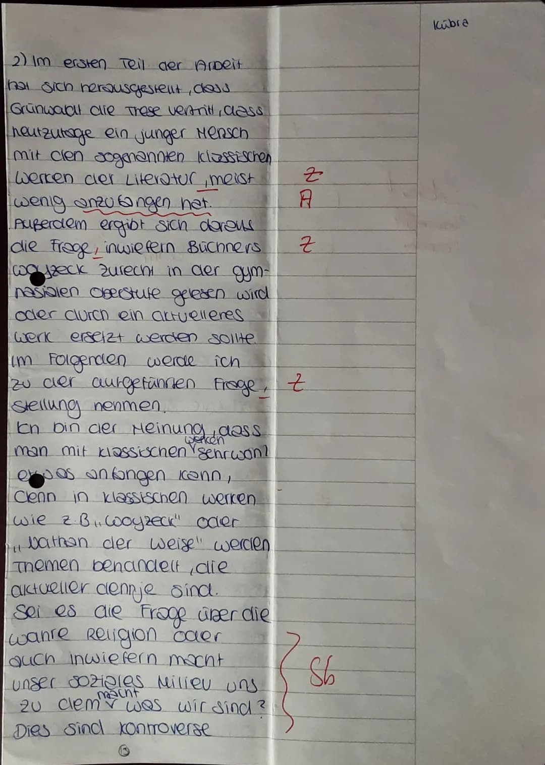 Kübra
2) Im ersten Teil der Arbeit
hat sich herausgestellt, dass
Grünwall die These vertritt, dass
heutzutage ein junger Mensch
mit clen so